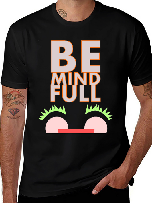Be Mindful Graphic Tee - Soft Cotton Comfort