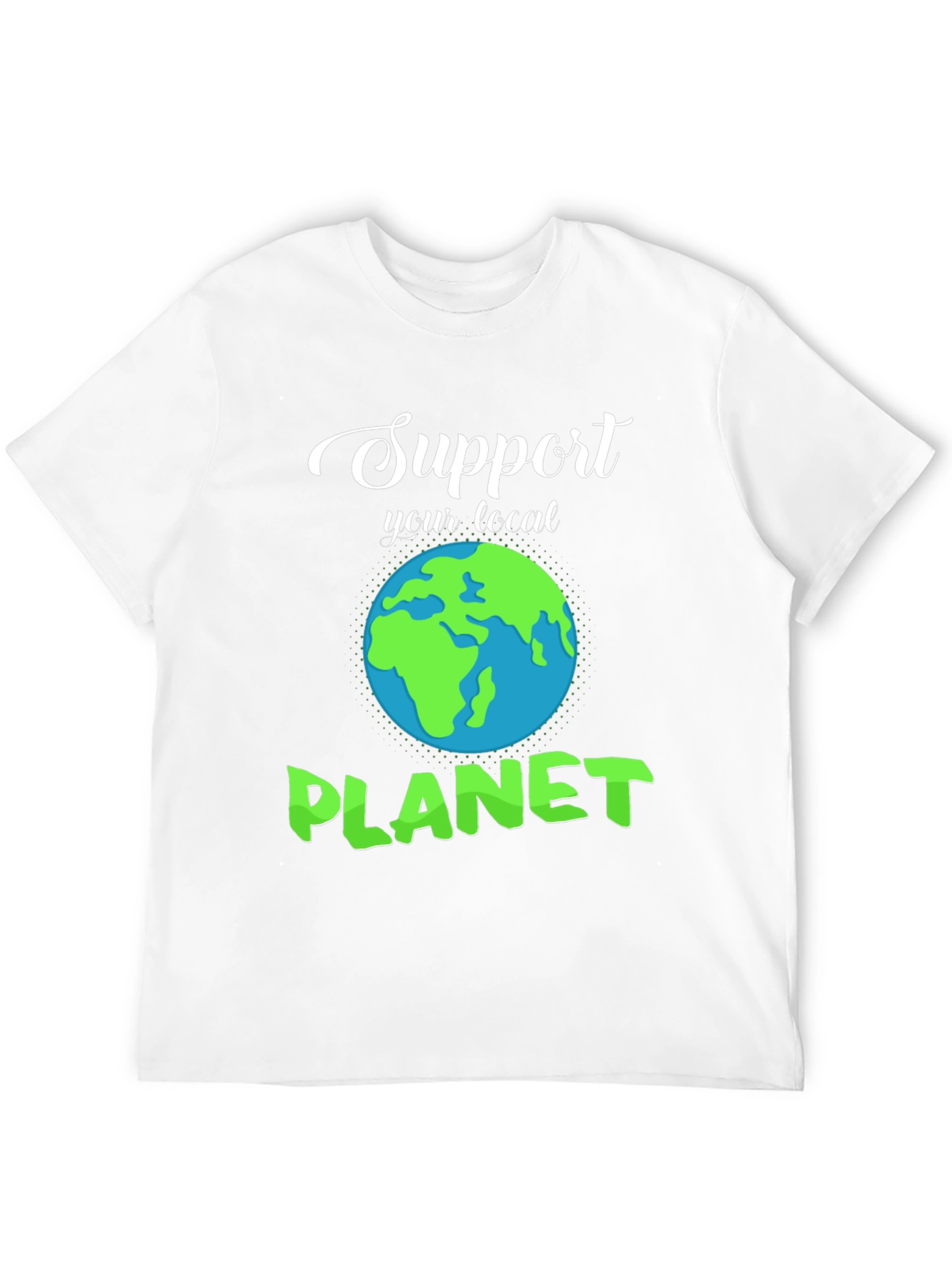 Support Your Local Planet T-Shirt
