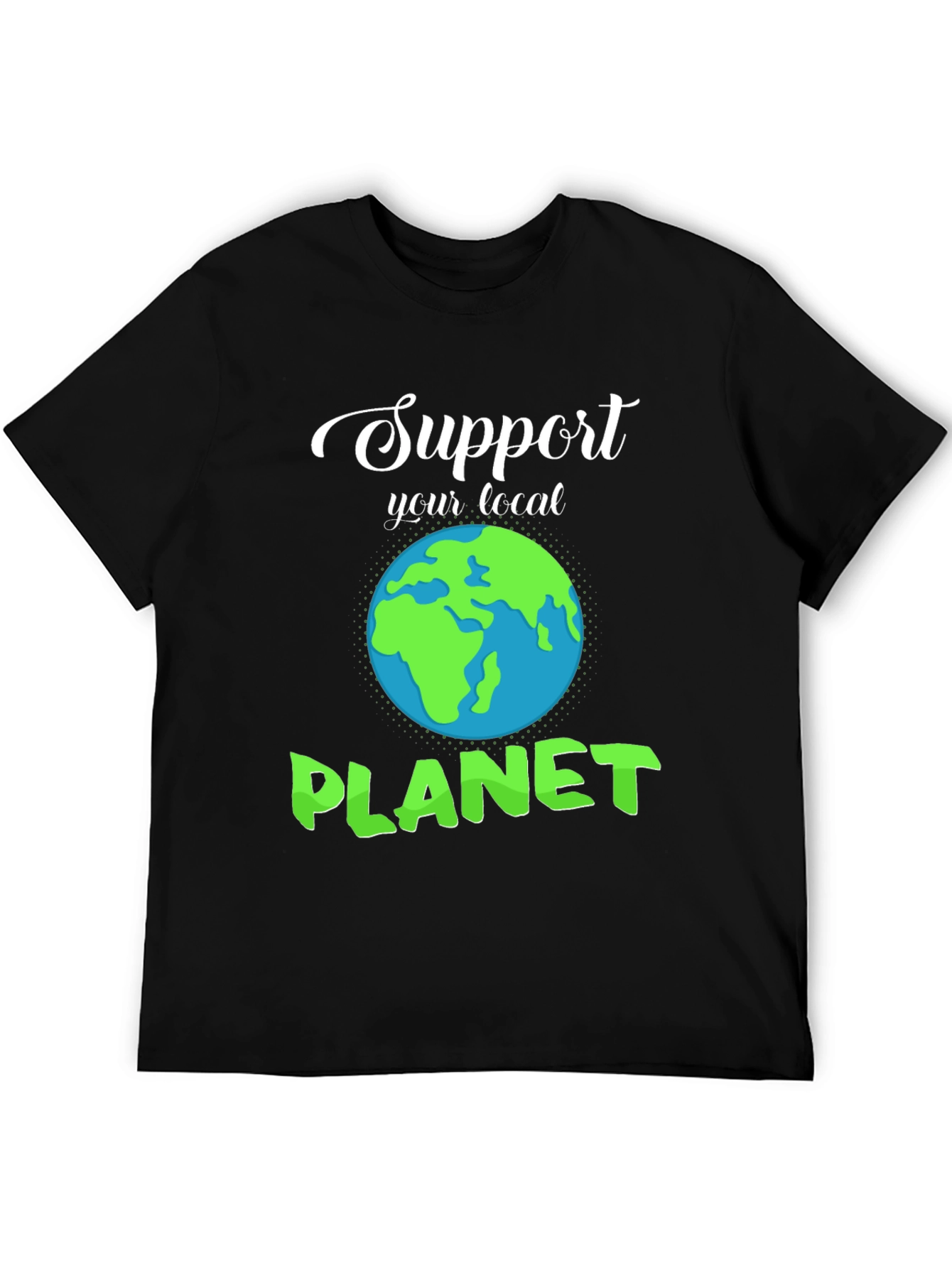 Support Your Local Planet T-Shirt