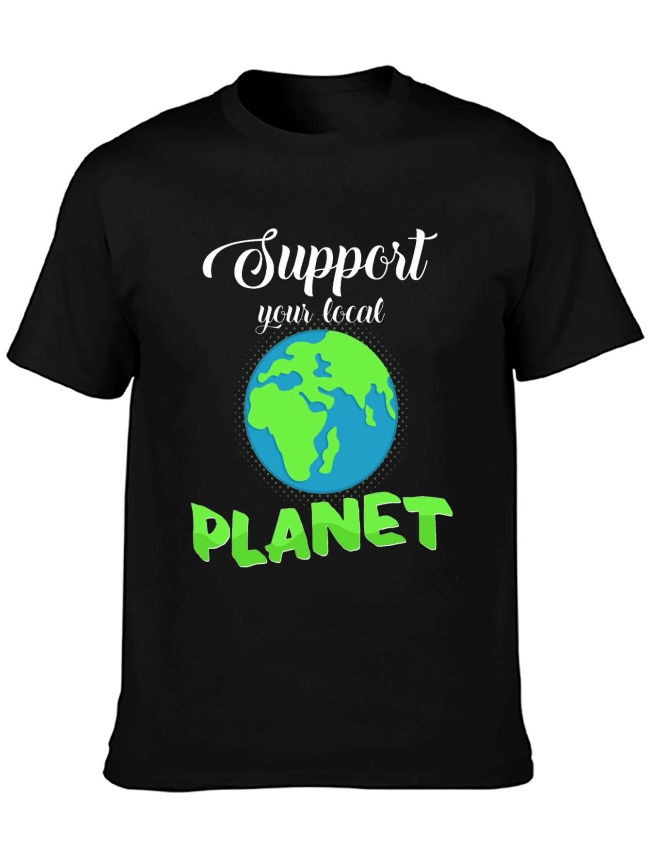 Support Your Local Planet T-Shirt