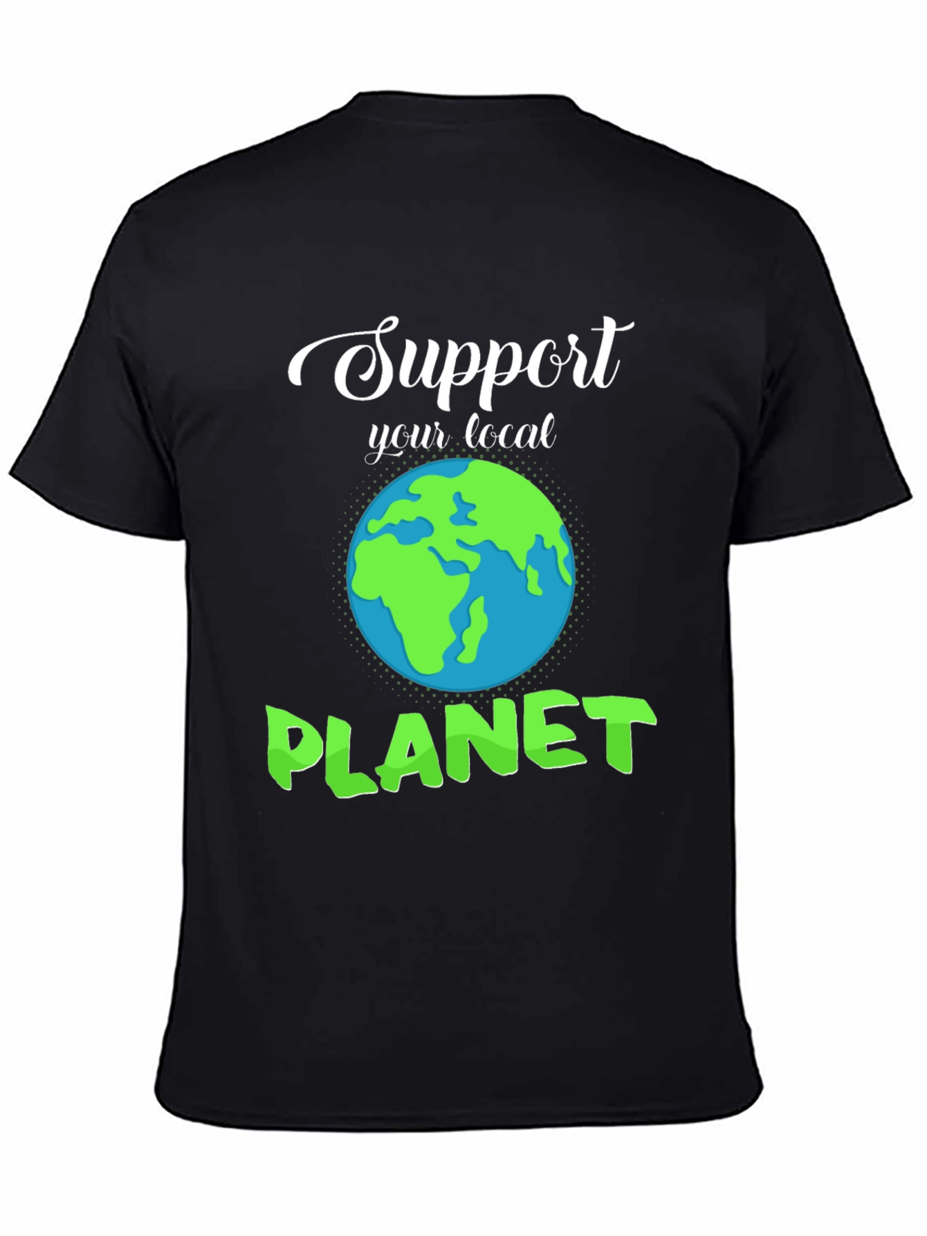 Support Your Local Planet T-Shirt