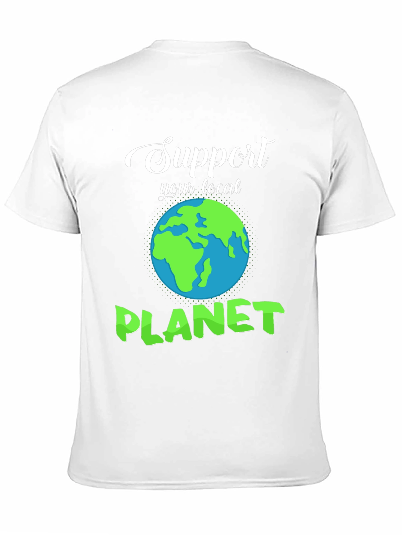 Support Your Local Planet T-Shirt