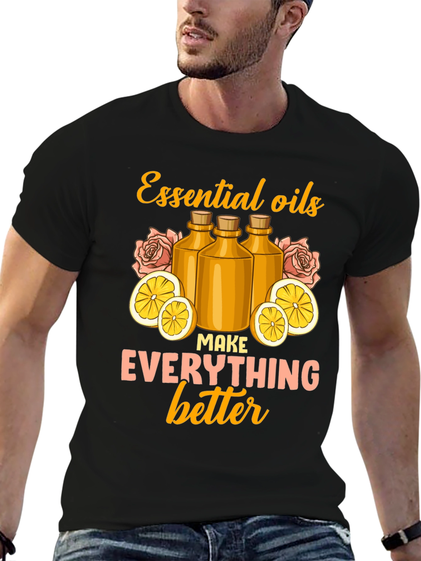 Essential Oils Make Everything Better Graphic Tee