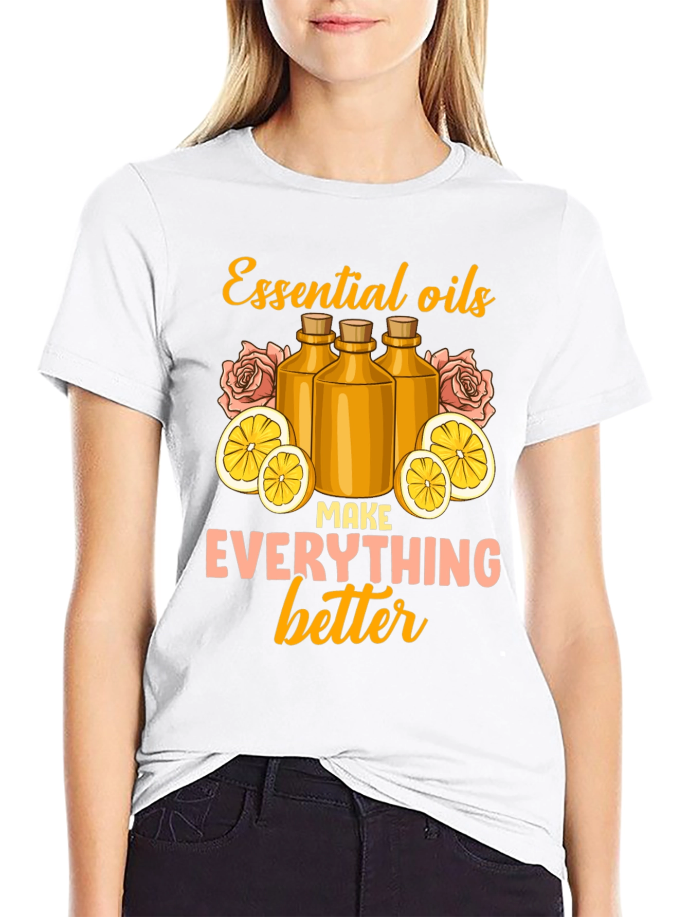 Essential Oils Make Everything Better Graphic Tee
