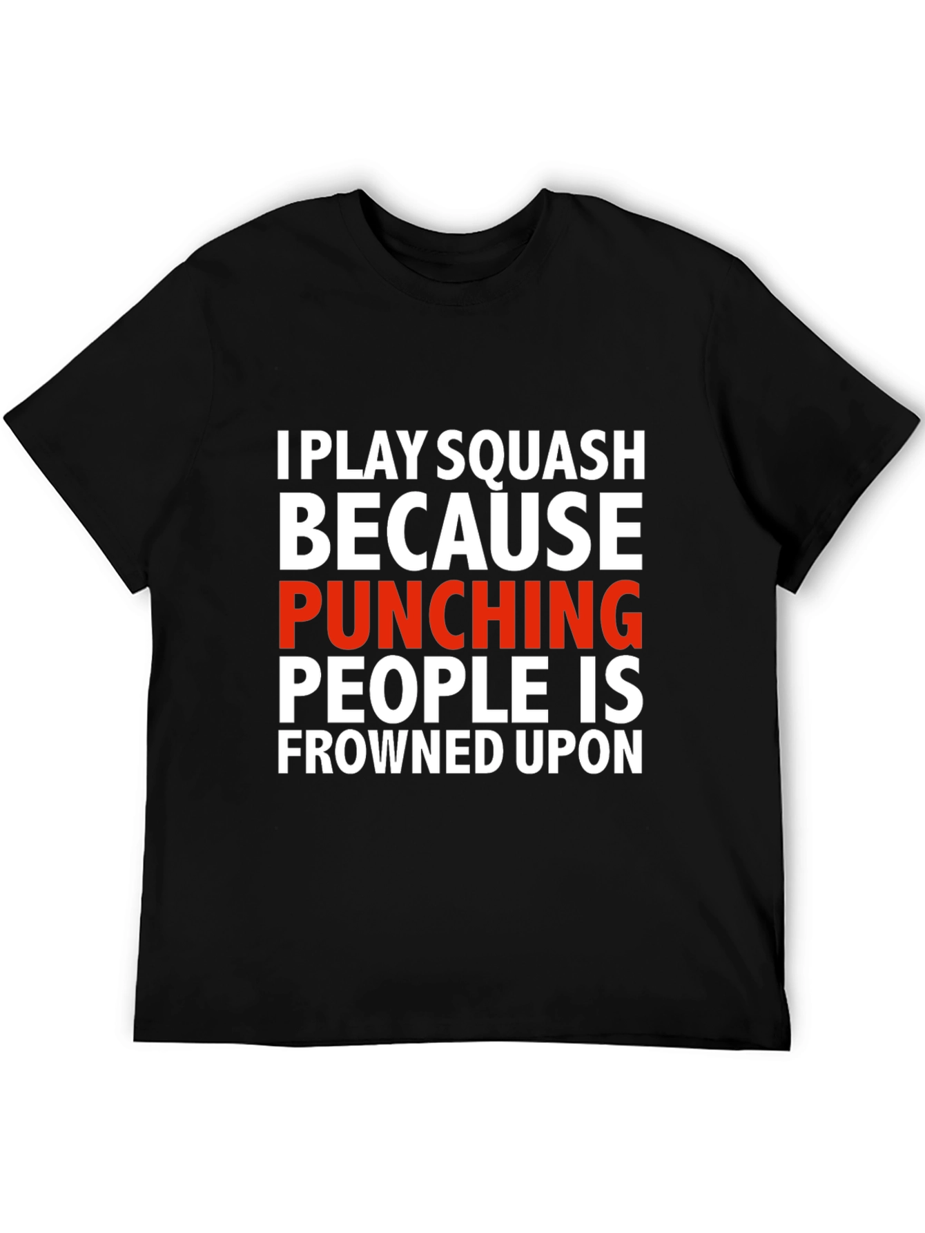 Squash T-Shirt: Punching People Is Frowned Upon