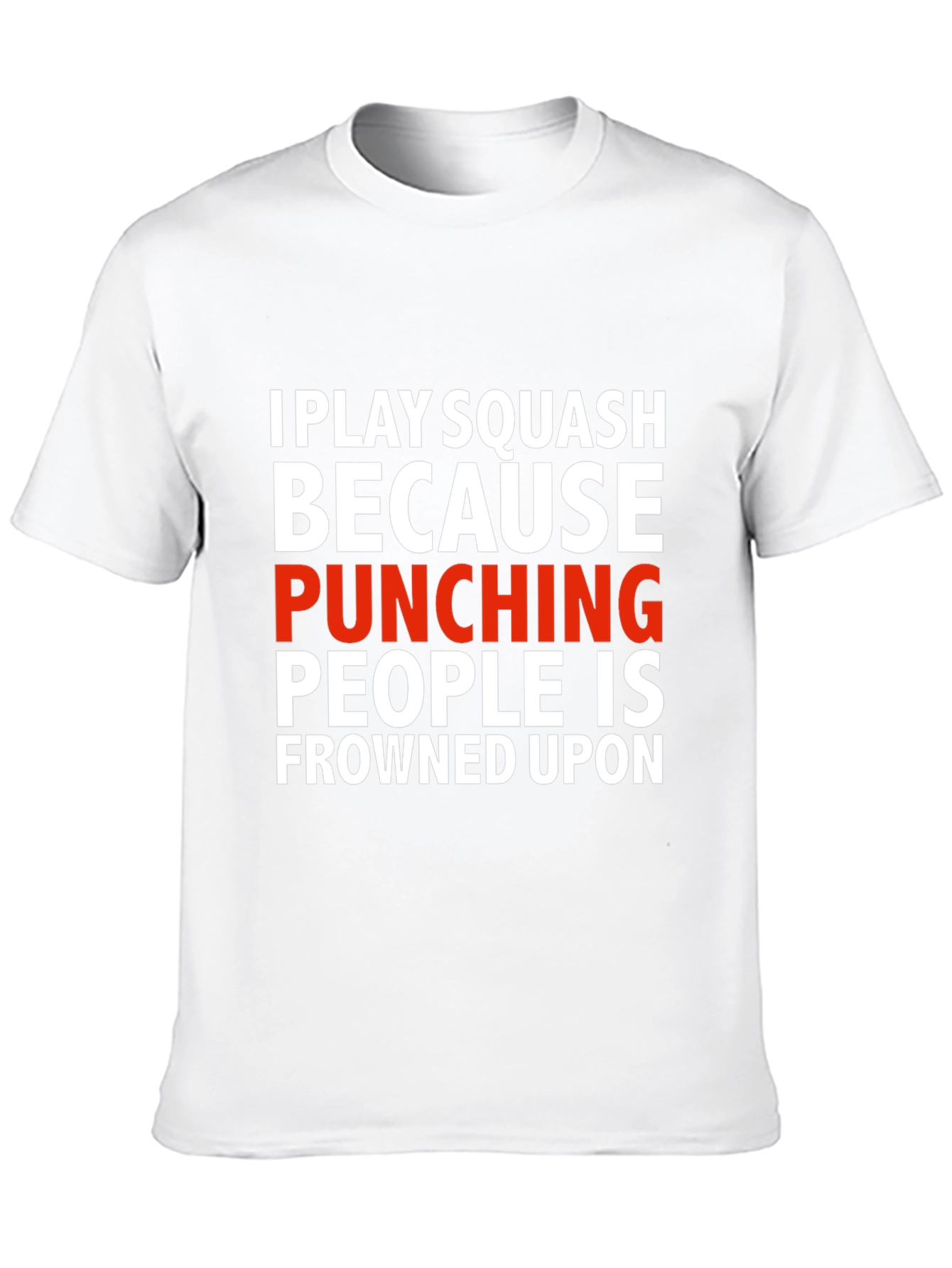 Squash T-Shirt: Punching People Is Frowned Upon
