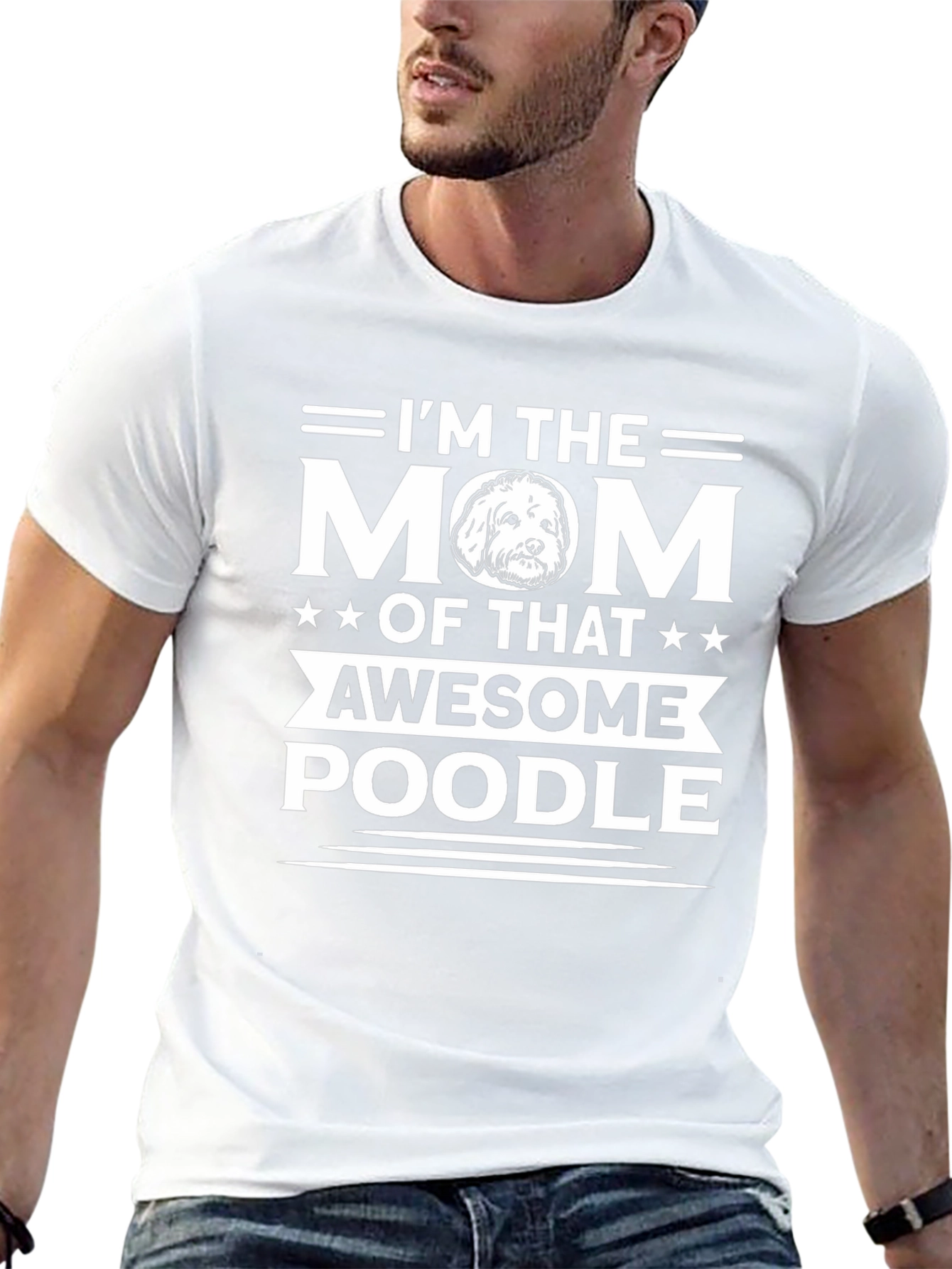 Im the Mom of That Awesome Poodle T-Shirt