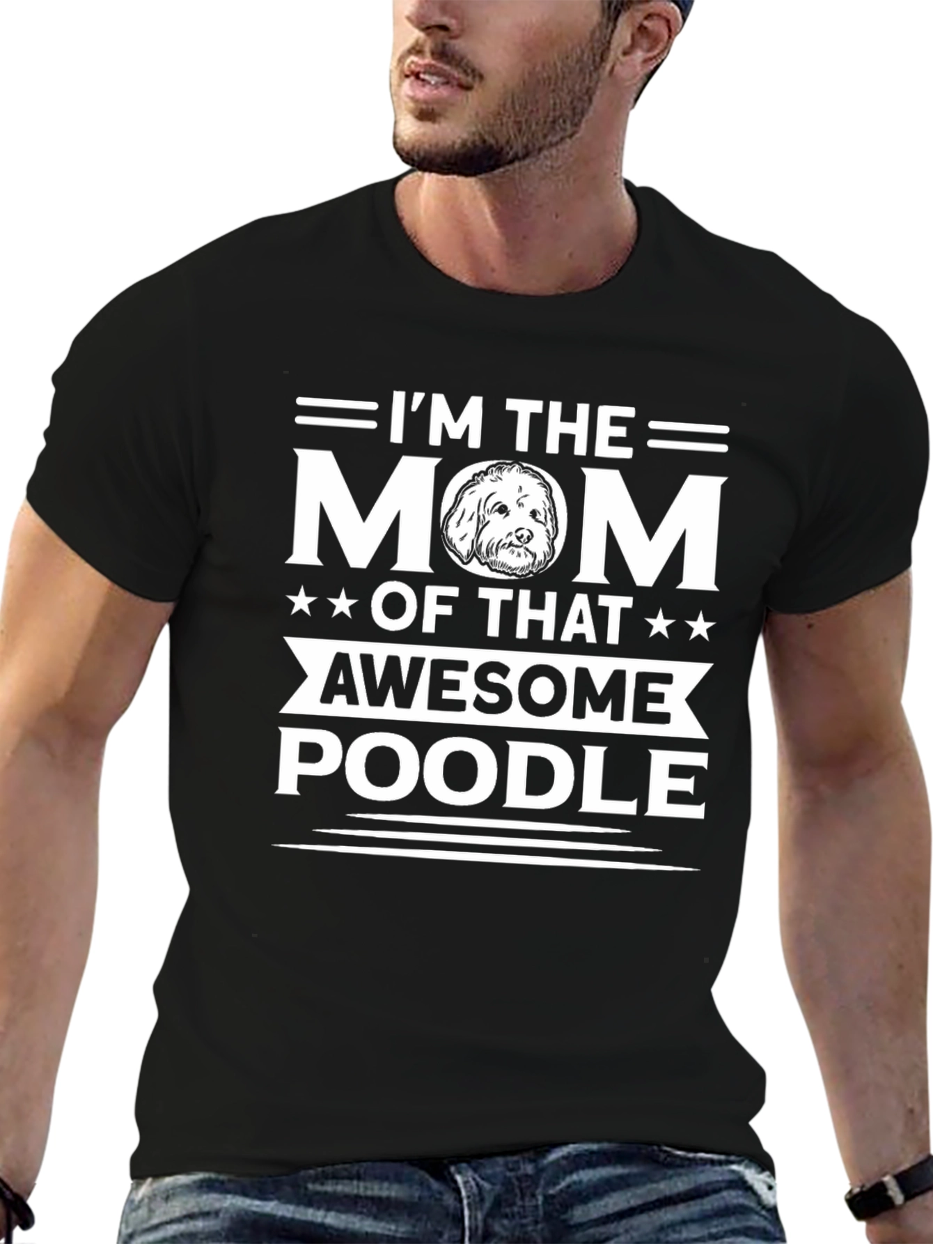 Im the Mom of That Awesome Poodle T-Shirt