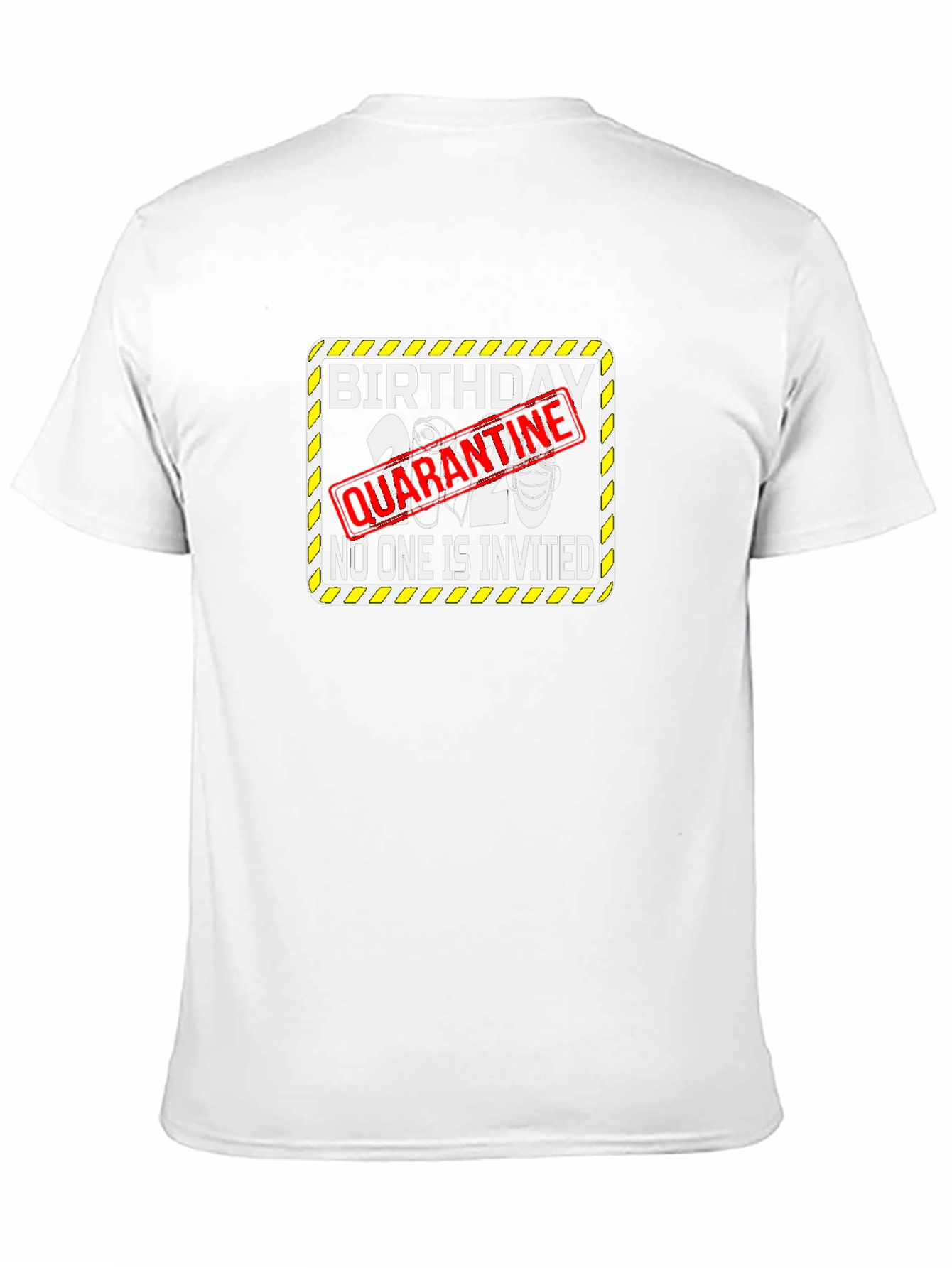 Quarantine Birthday 2020 T-Shirt: No One Invited!