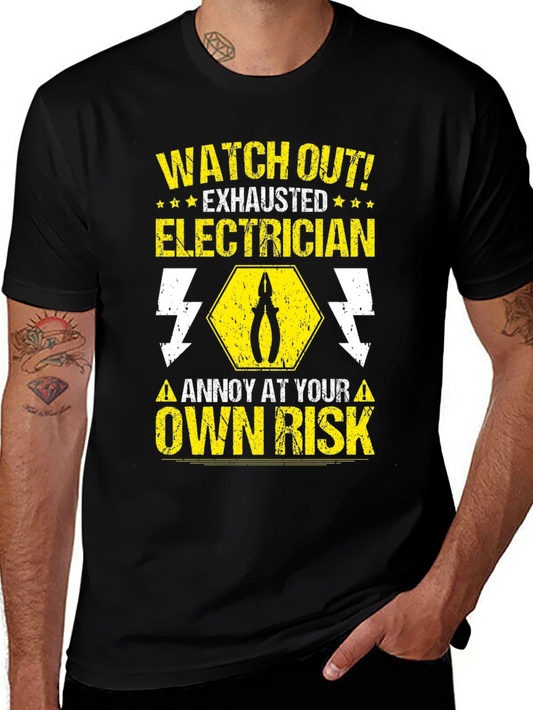 Electrician Warning T-Shirt - Watch Out Exhausted!