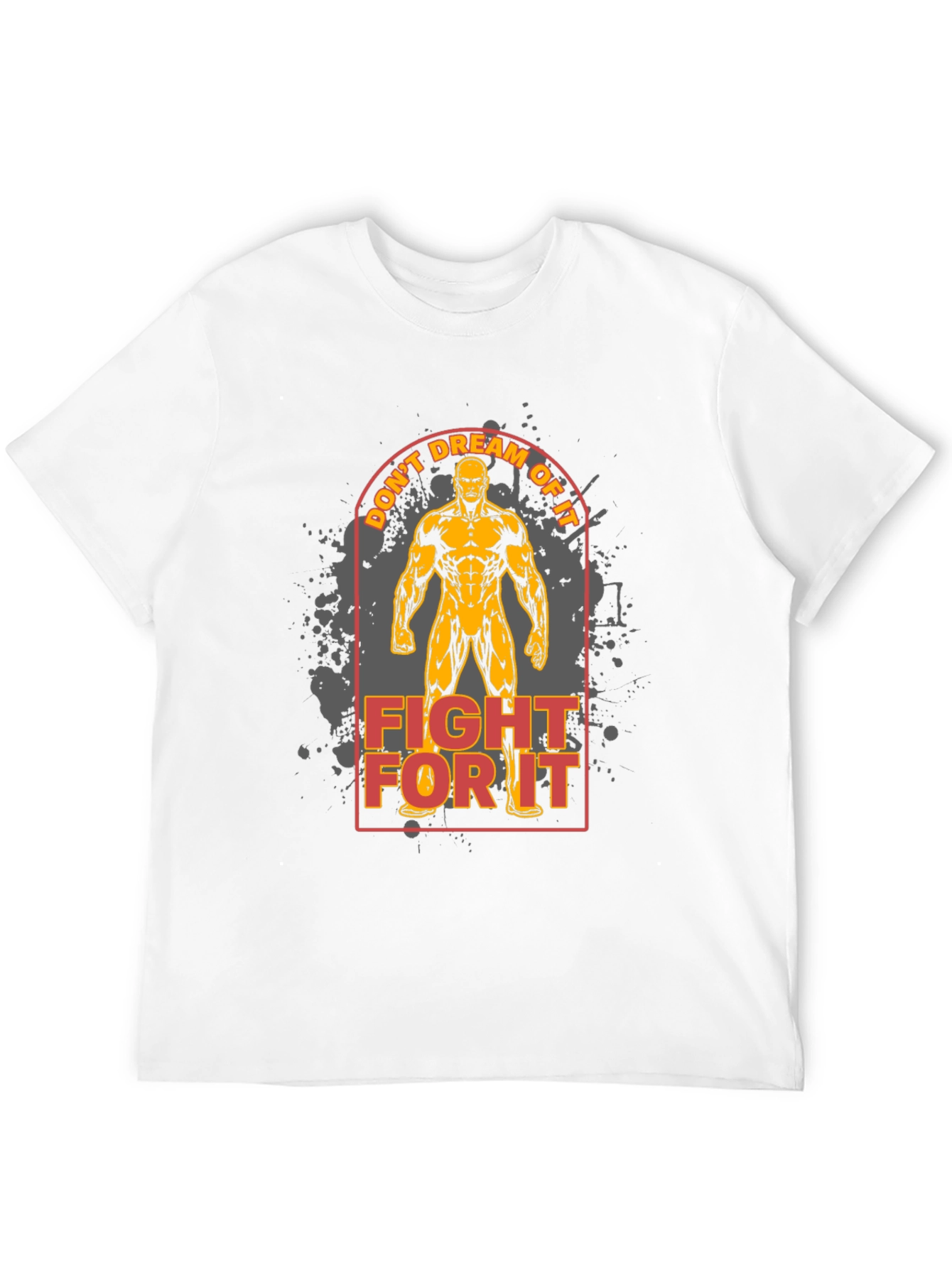 Motivational Fitness T-Shirt - Dont Dream Fight!