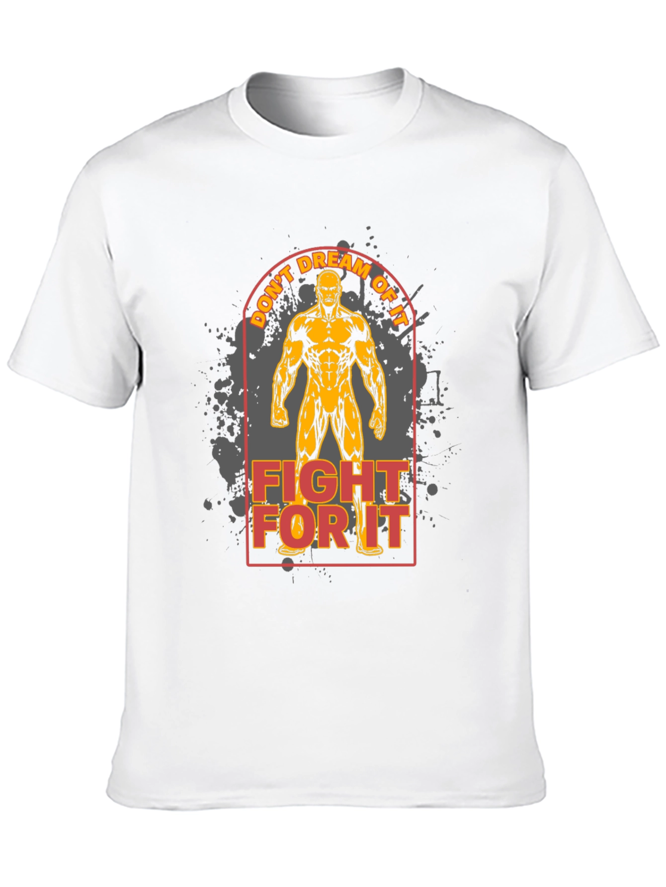 Motivational Fitness T-Shirt - Dont Dream Fight!