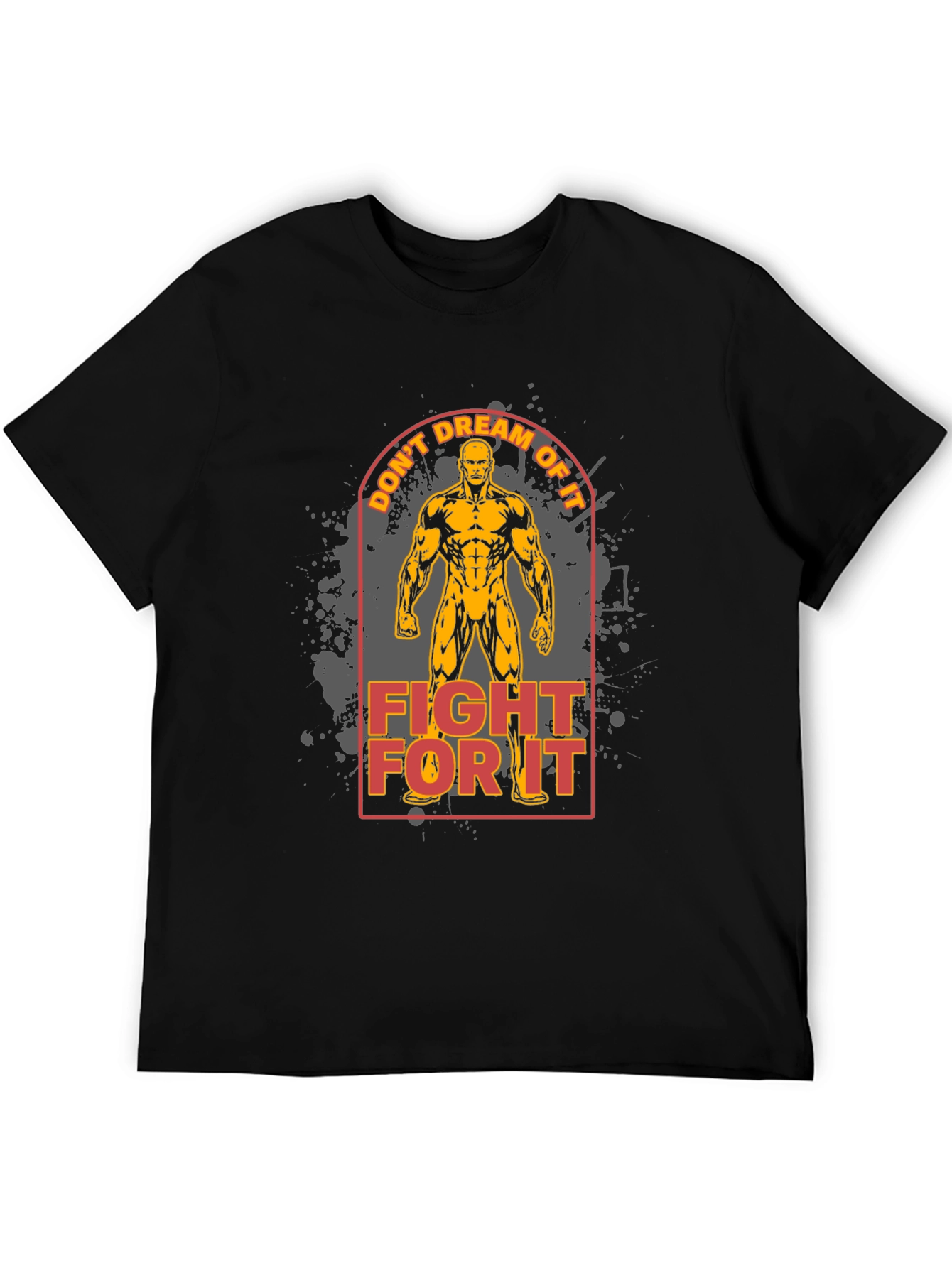 Motivational Fitness T-Shirt - Dont Dream Fight!