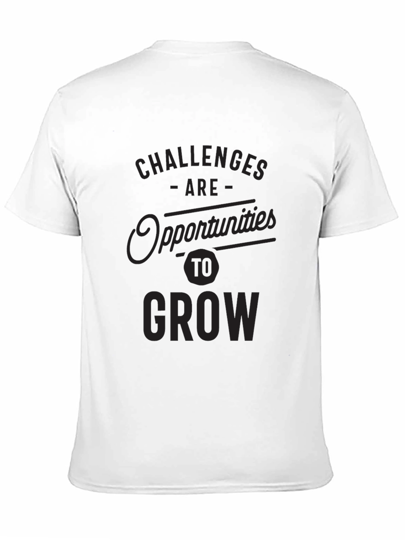 Challenges Are Opportunities to Grow T-Shirt
