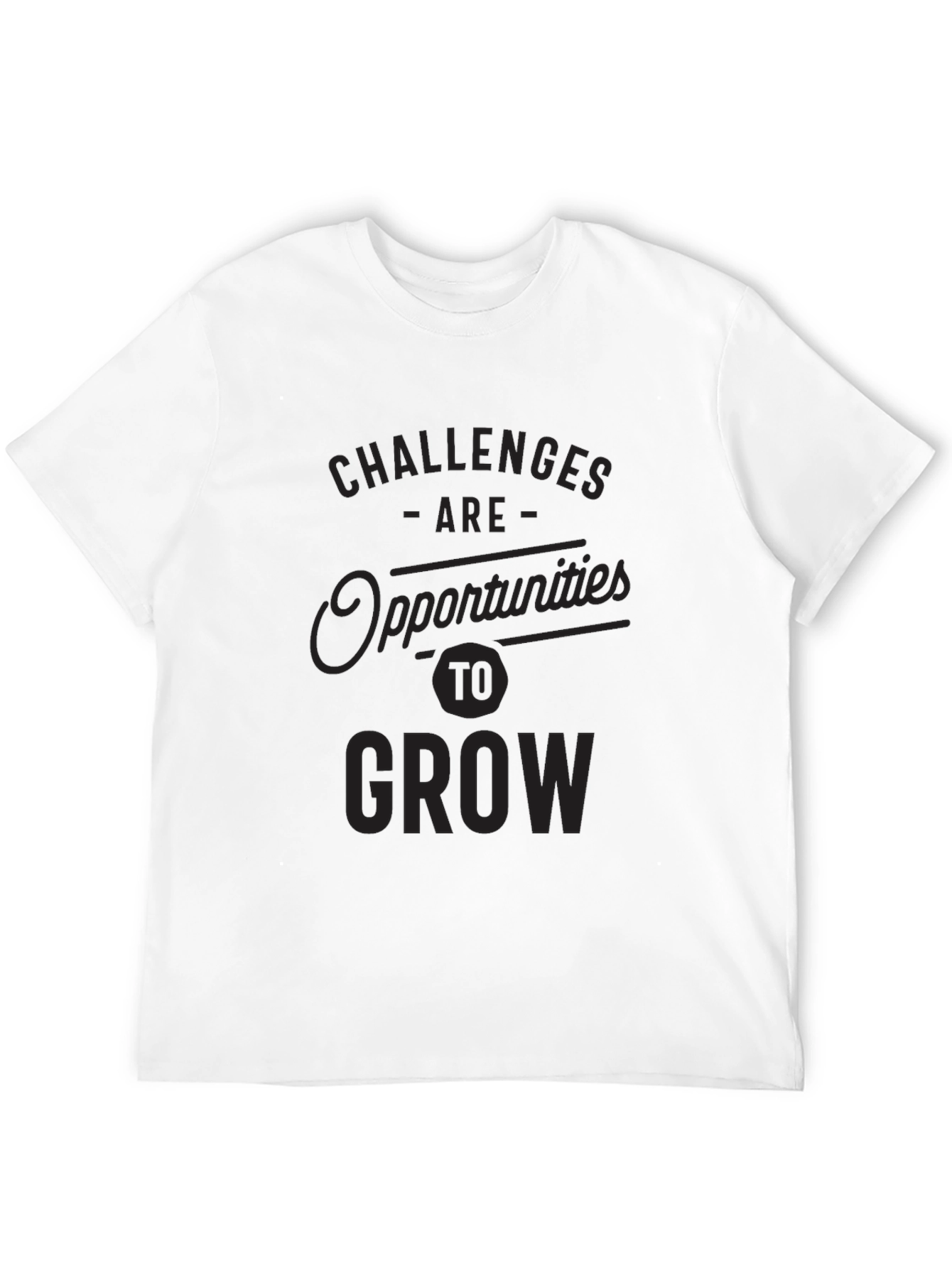 Challenges Are Opportunities to Grow T-Shirt