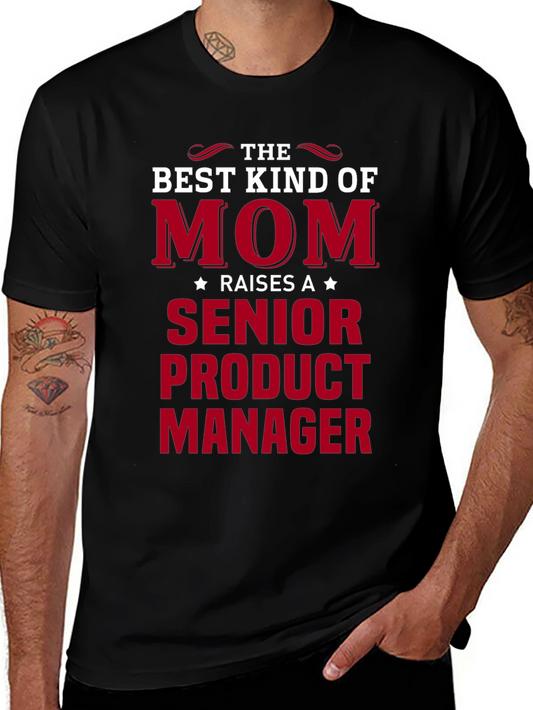 Best Kind of Mom Raises Senior Product Manager T-Shirt
