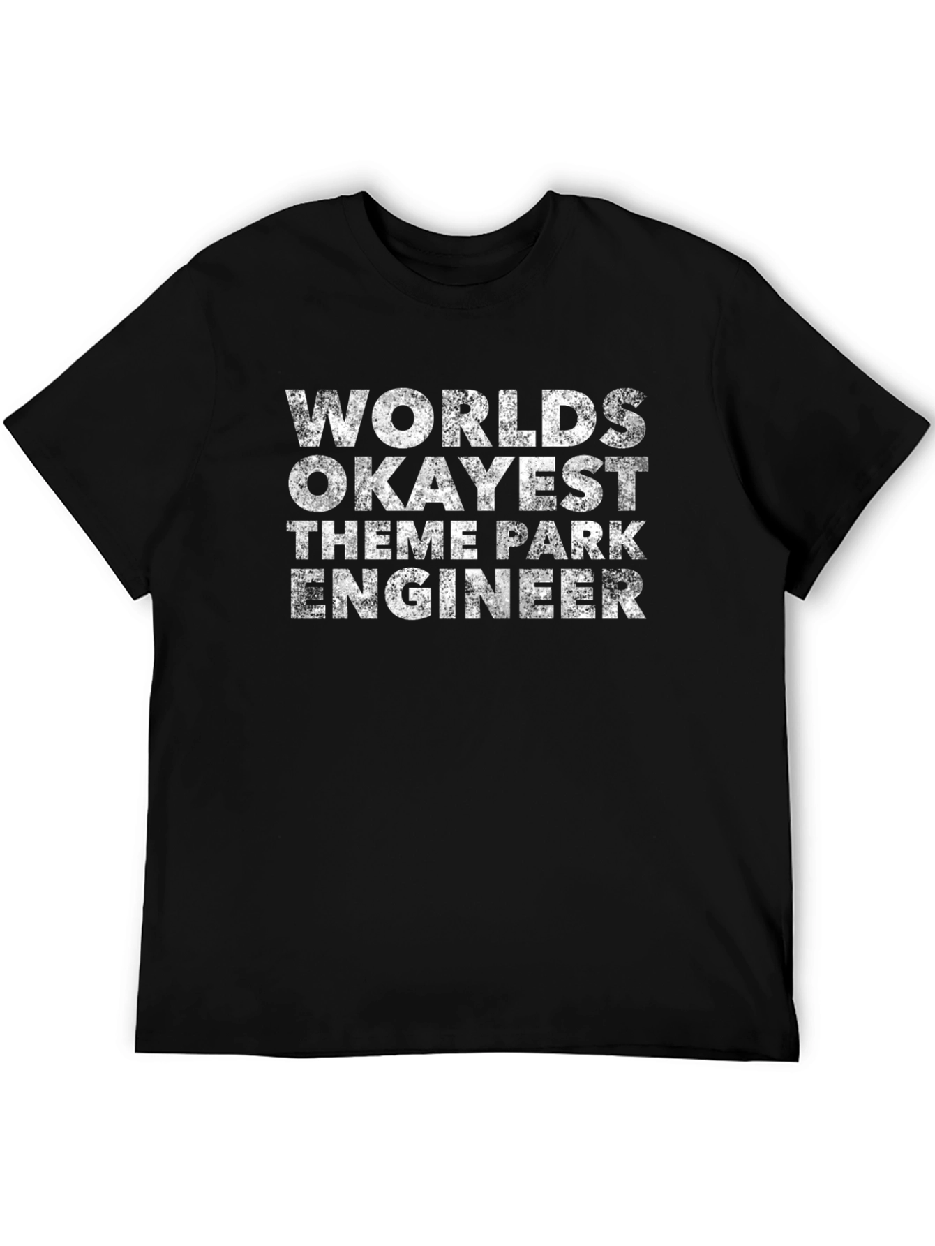 Worlds Okayest Theme Park Engineer Black T-Shirt