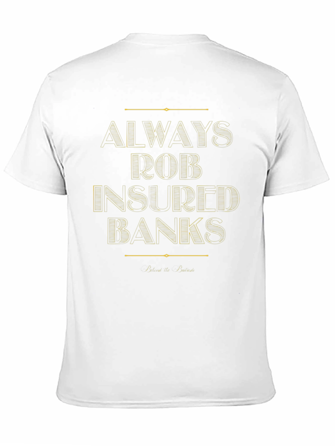 Always Rob Insured Banks T-Shirt