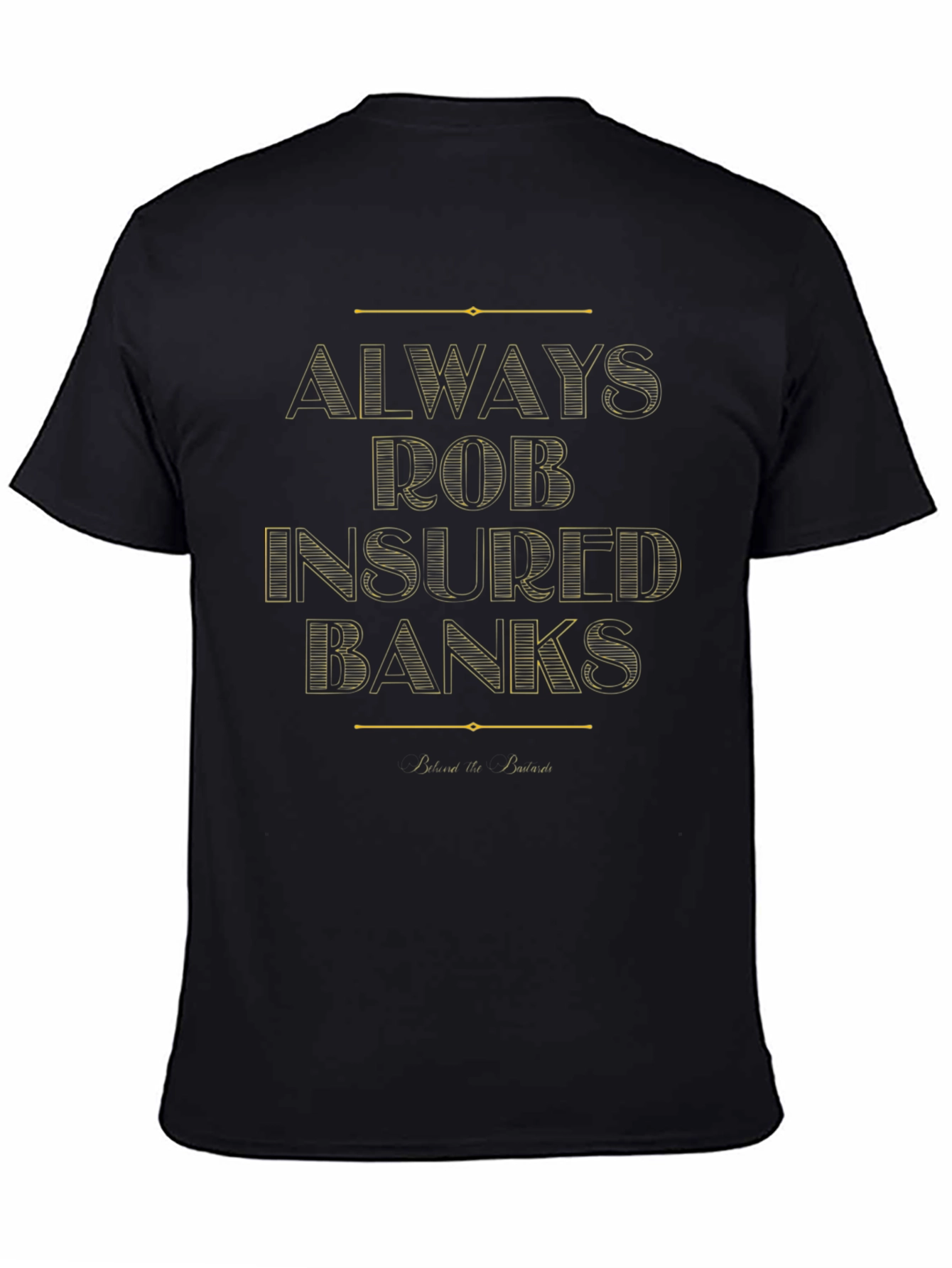 Always Rob Insured Banks T-Shirt