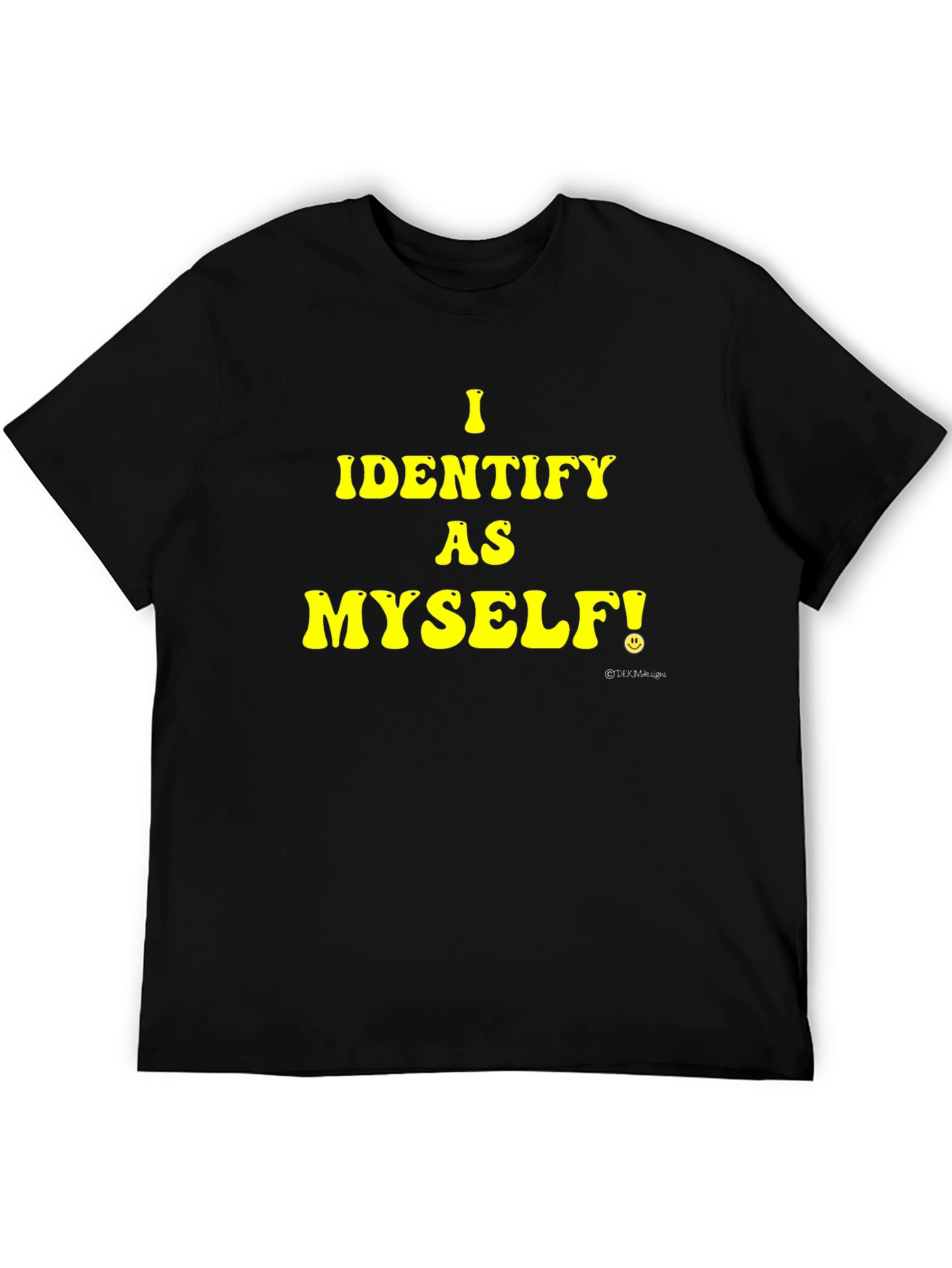 I Identify As Myself Black T-Shirt