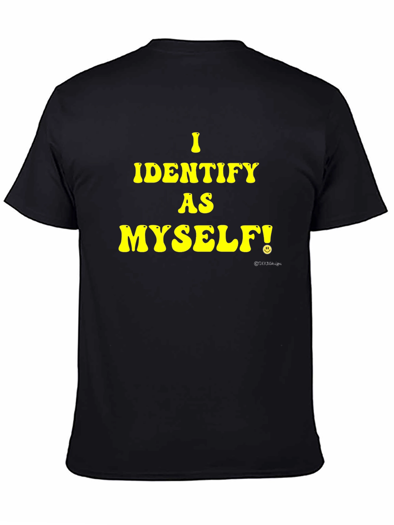 I Identify As Myself Black T-Shirt
