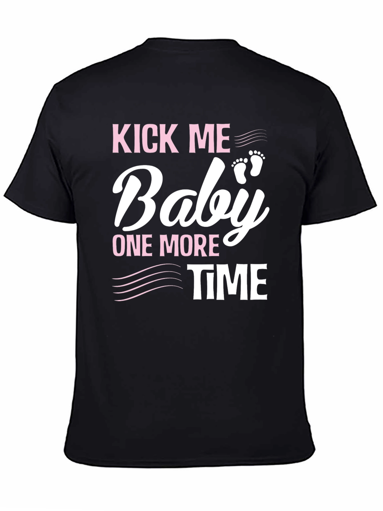 Kick Me Baby One More Time Pregnancy T-Shirt