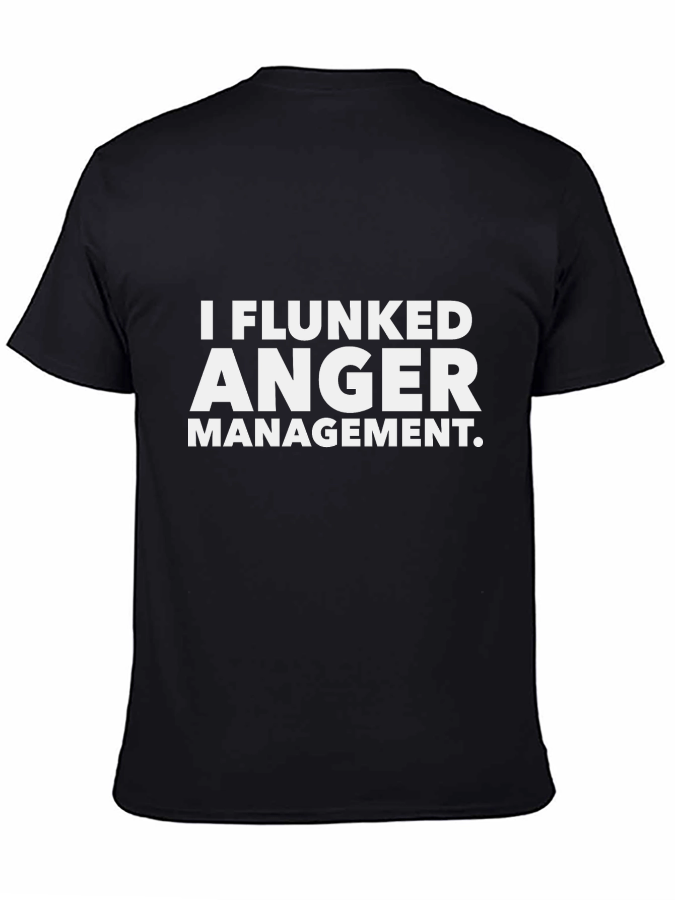 I Flunked Anger Management T-Shirt