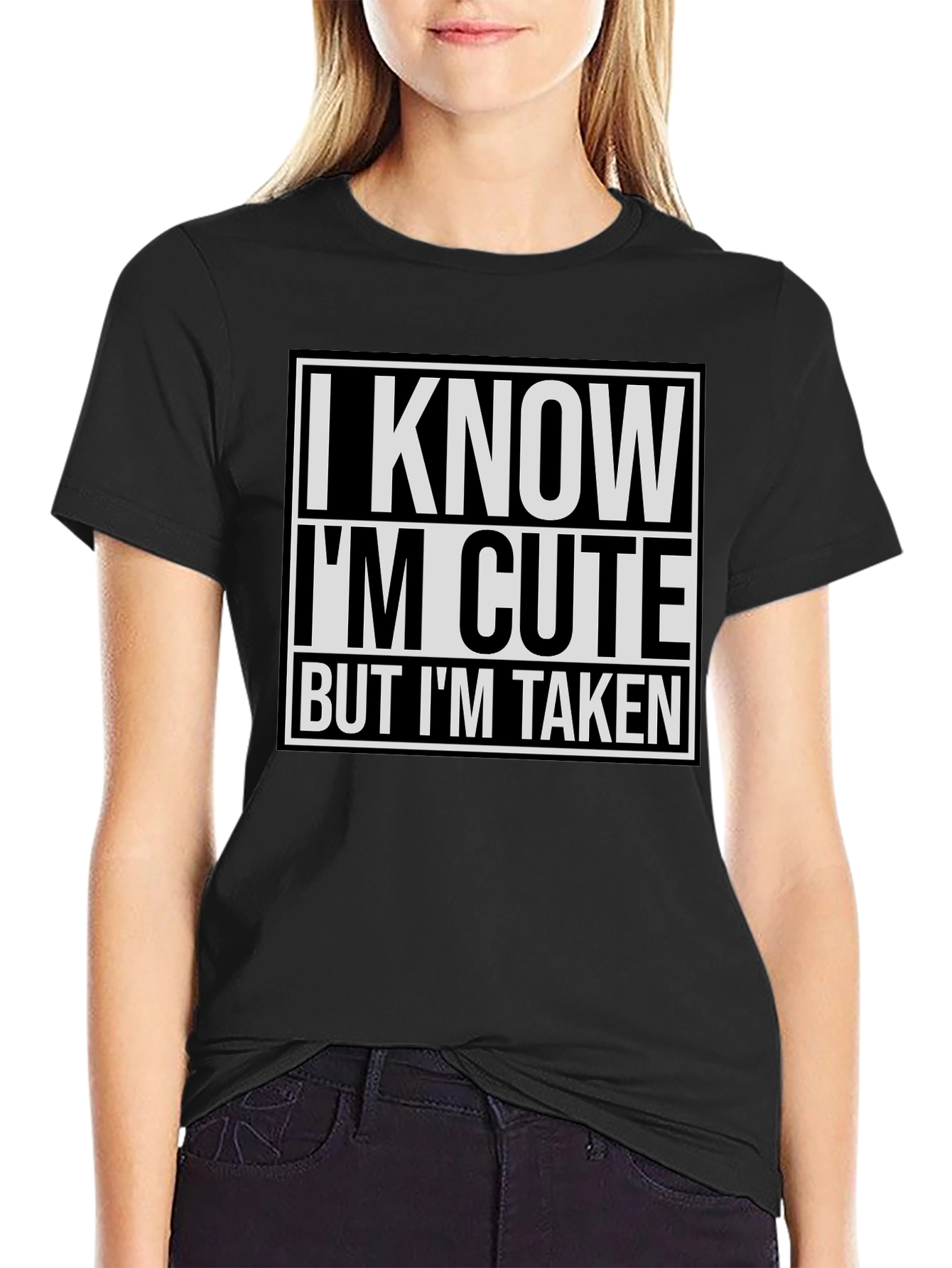 I Know Im Cute But Im Taken T-Shirt