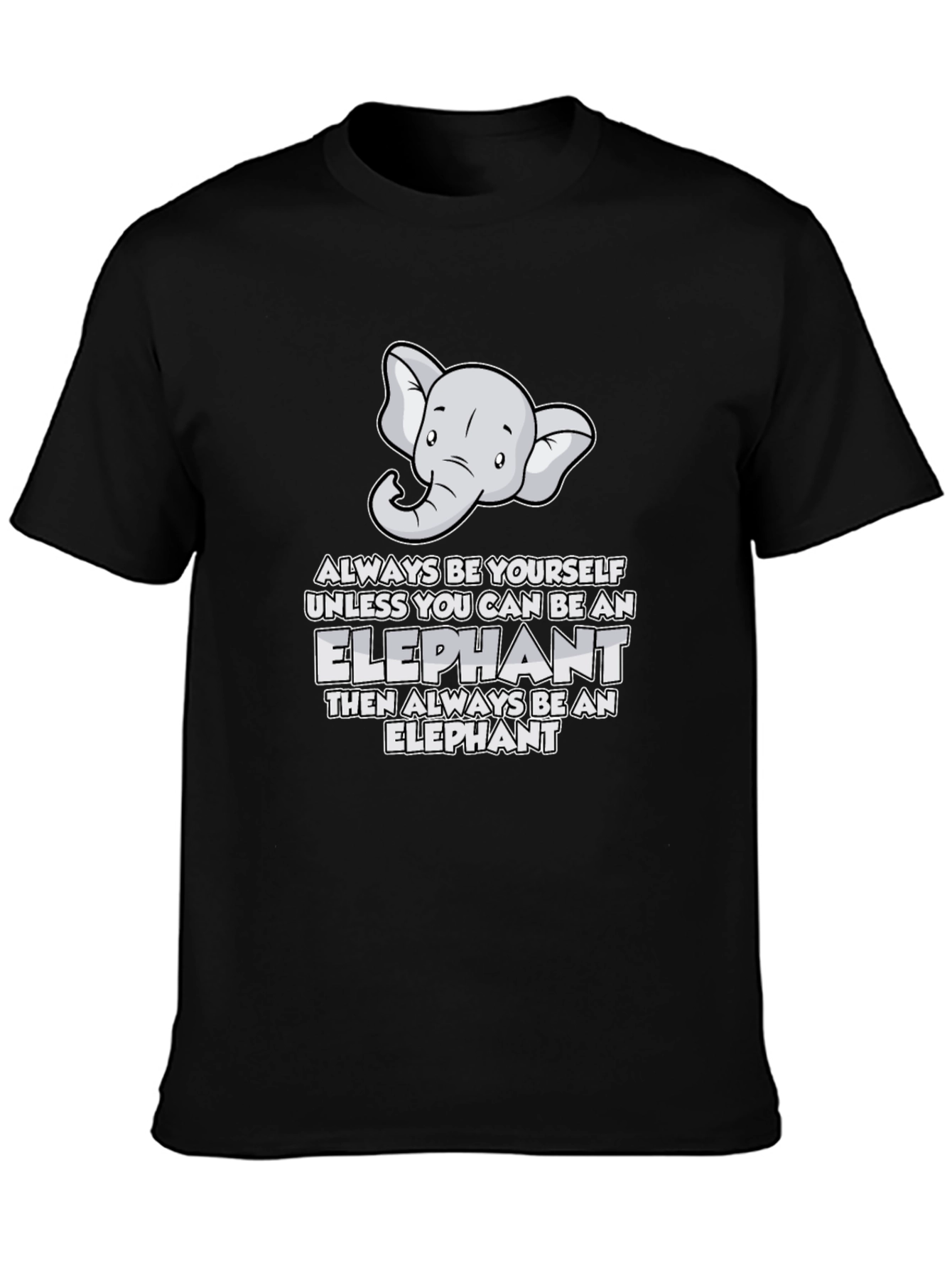 Be An Elephant Graphic Tee