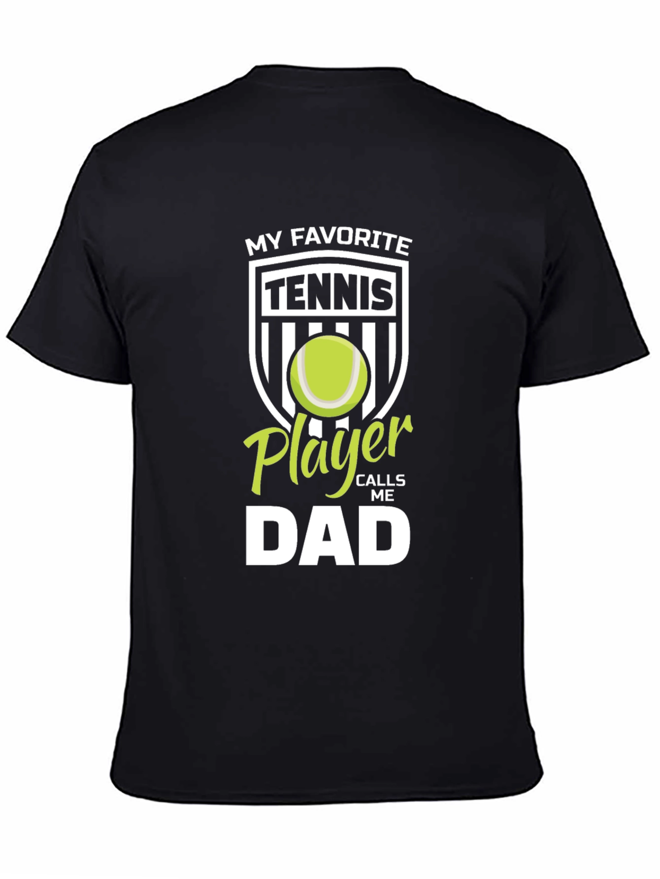 My Favorite Tennis Player Calls Me Dad T-Shirt