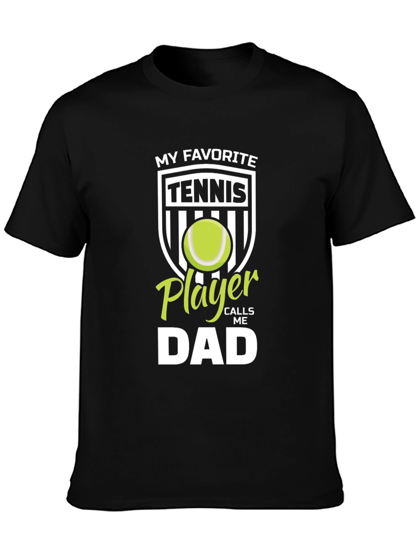 My Favorite Tennis Player Calls Me Dad T-Shirt