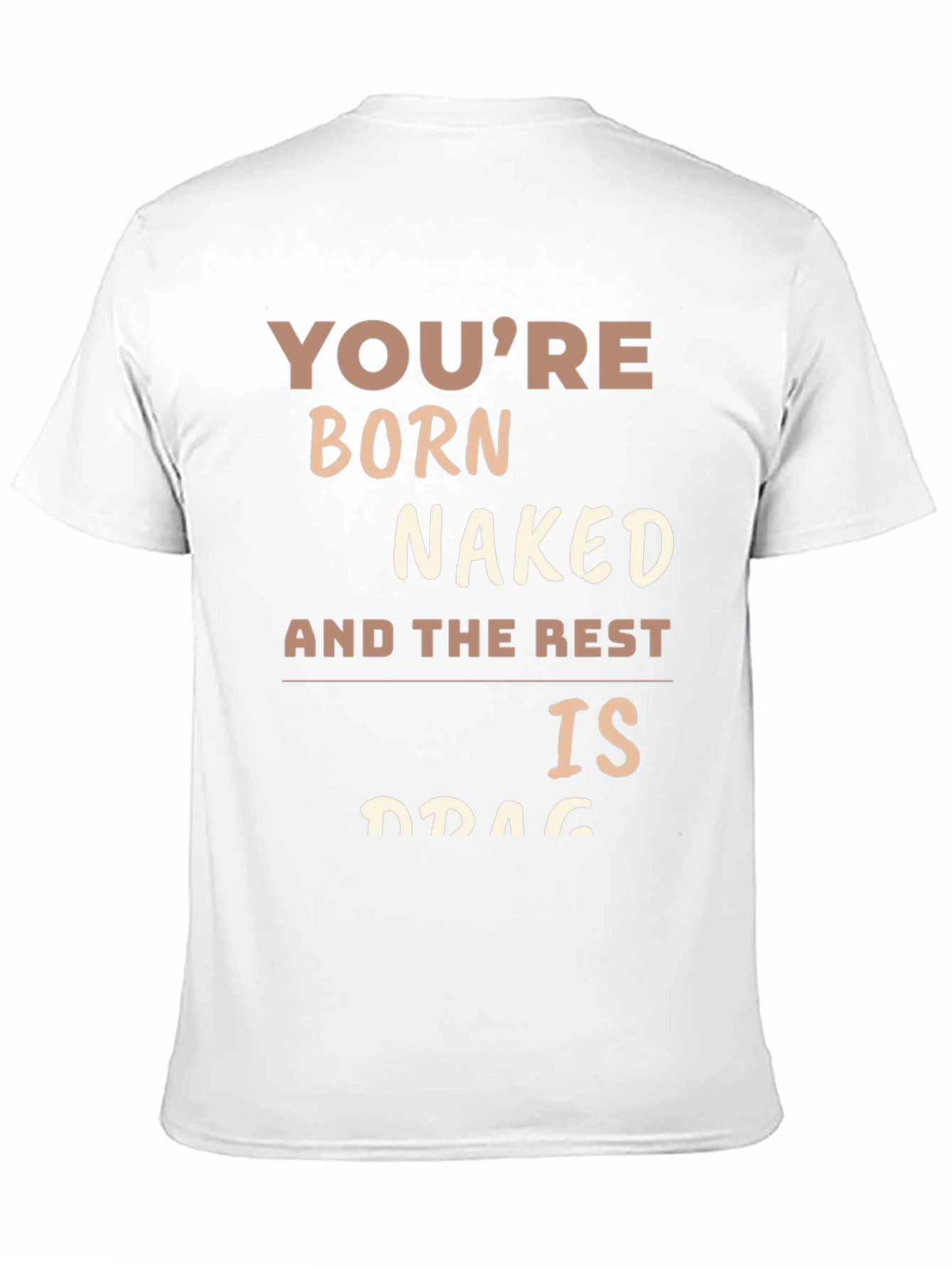 Youre Born Naked T-Shirt