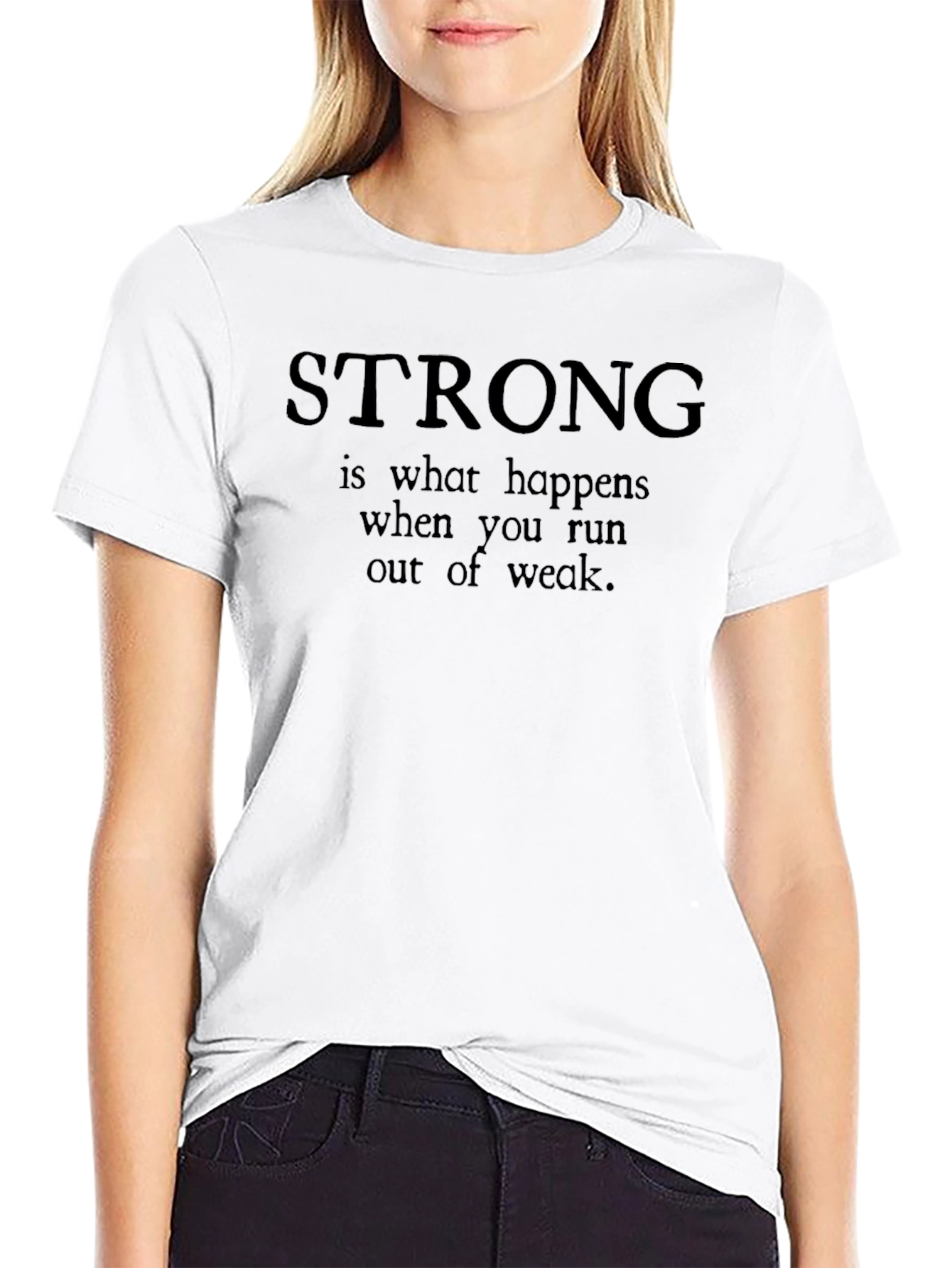 Strong T-Shirt - Motivational Quote Tee