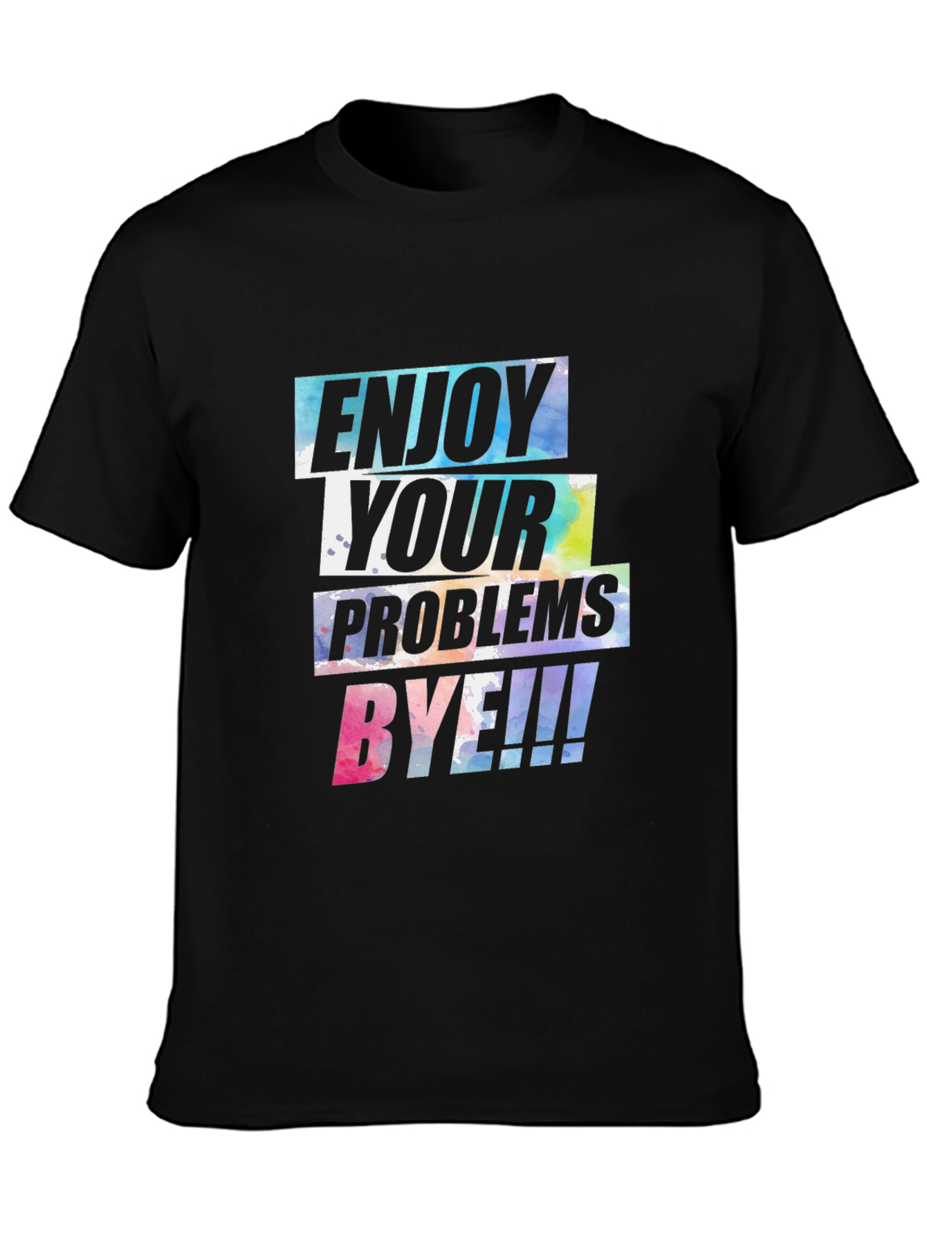 Enjoy Your Problems Bye T-Shirt