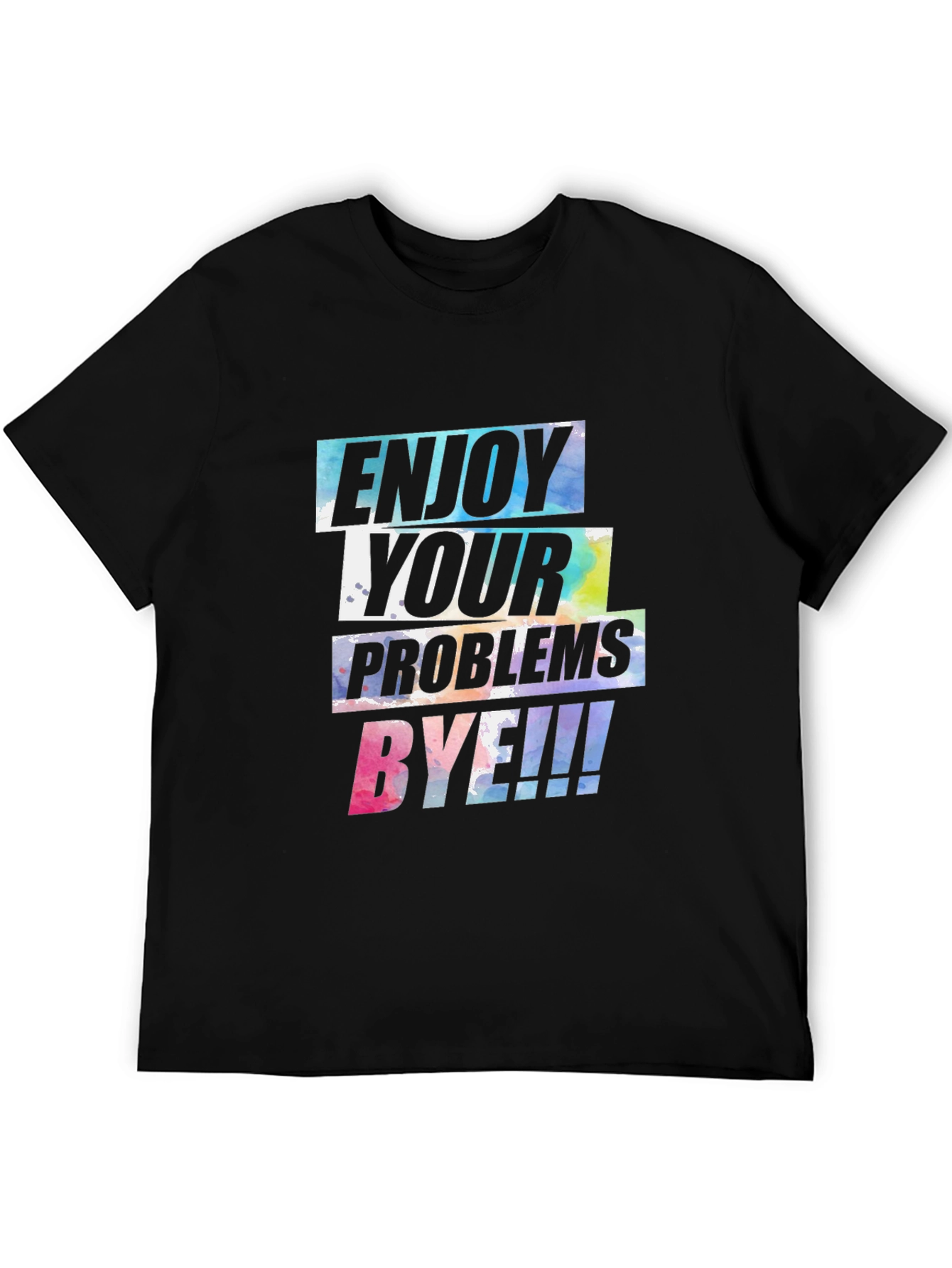 Enjoy Your Problems Bye T-Shirt