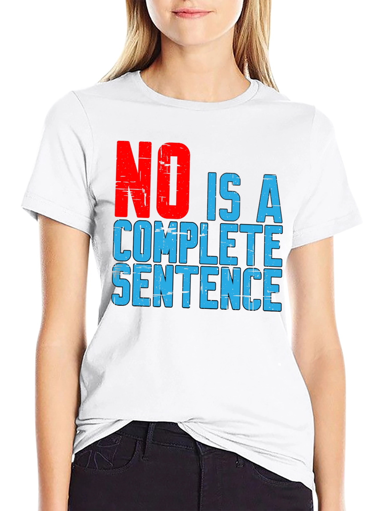 No Is A Complete Sentence Graphic T-Shirt