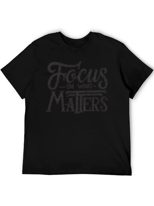 Focus On What Matters T-Shirt - Stylish Motivation
