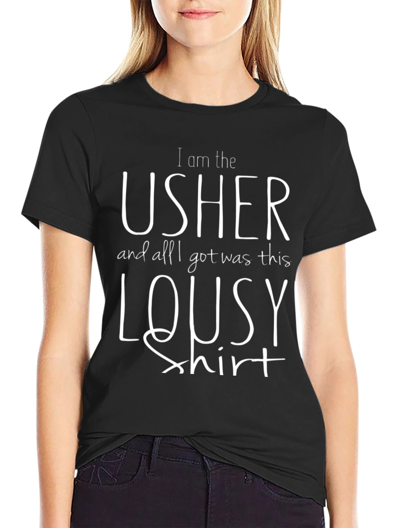 Funny Usher T-Shirt: I am the Usher Lousy Shirt