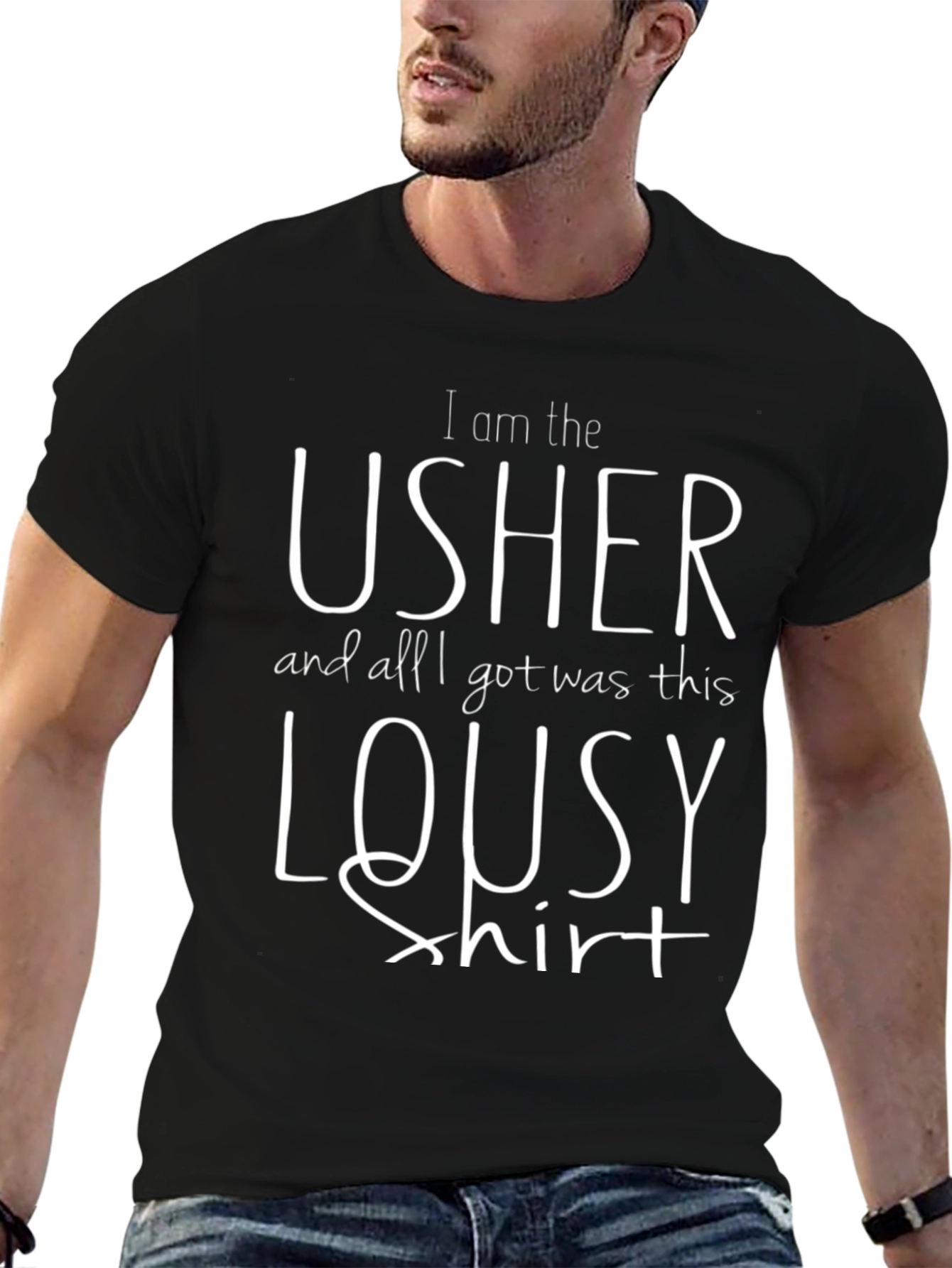 Funny Usher T-Shirt: I am the Usher Lousy Shirt