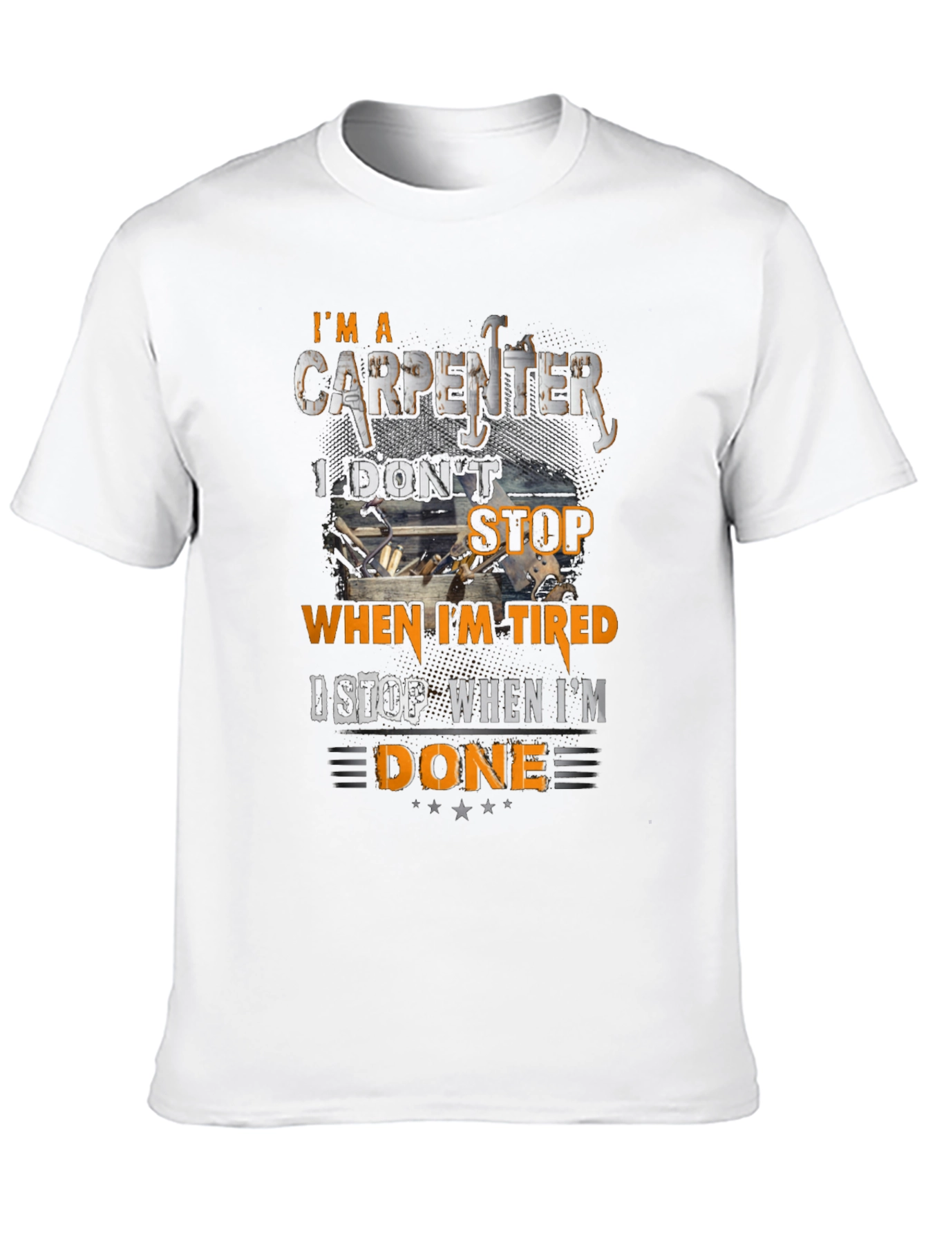 Carpenter T-Shirt - I Stop When Im Done