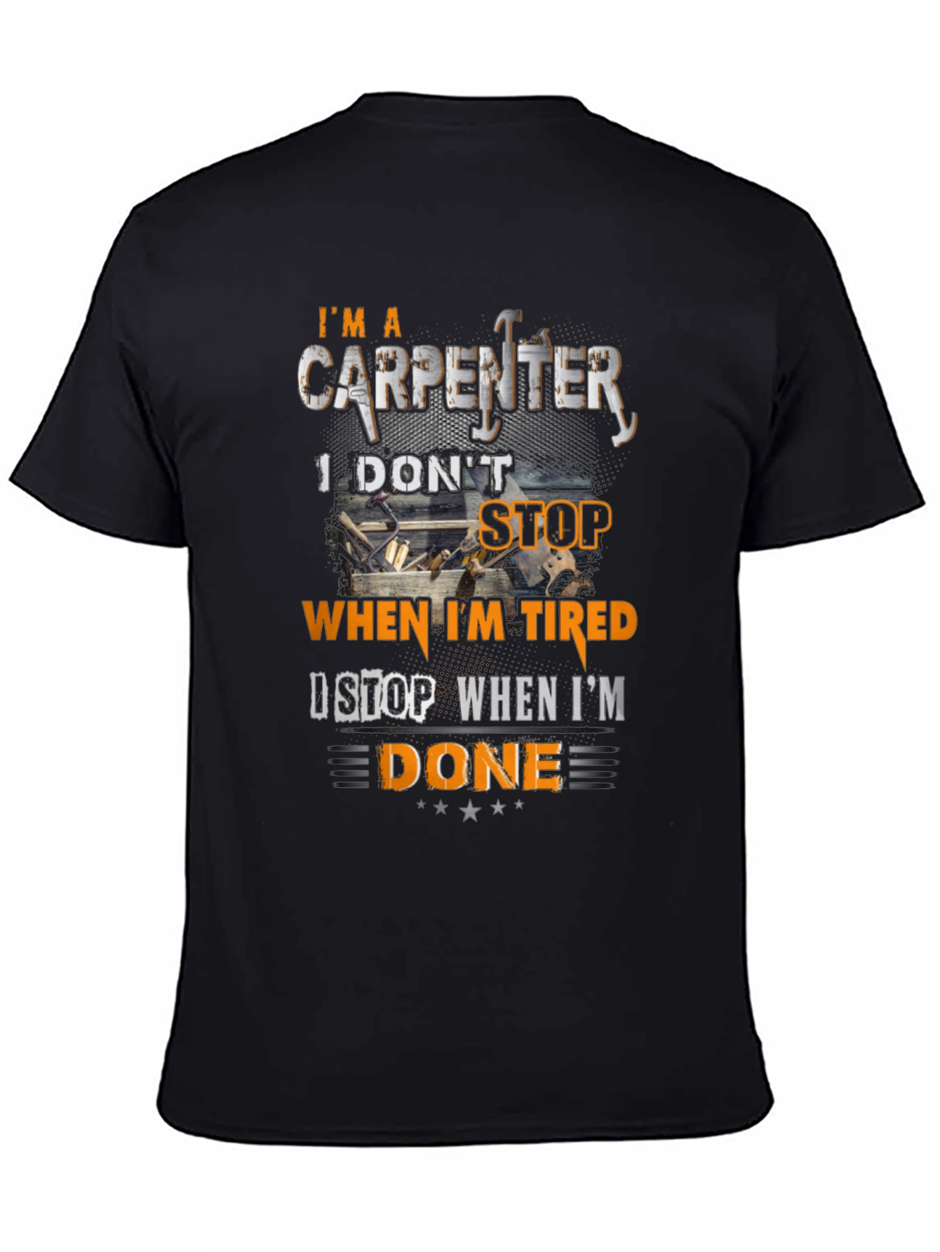 Carpenter T-Shirt - I Stop When Im Done