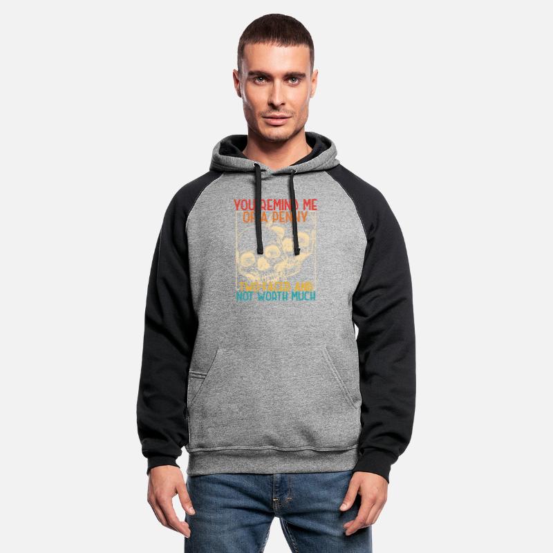 you remind me of a penny two-faced and not worth