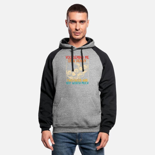 you remind me of a penny two-faced and not worth