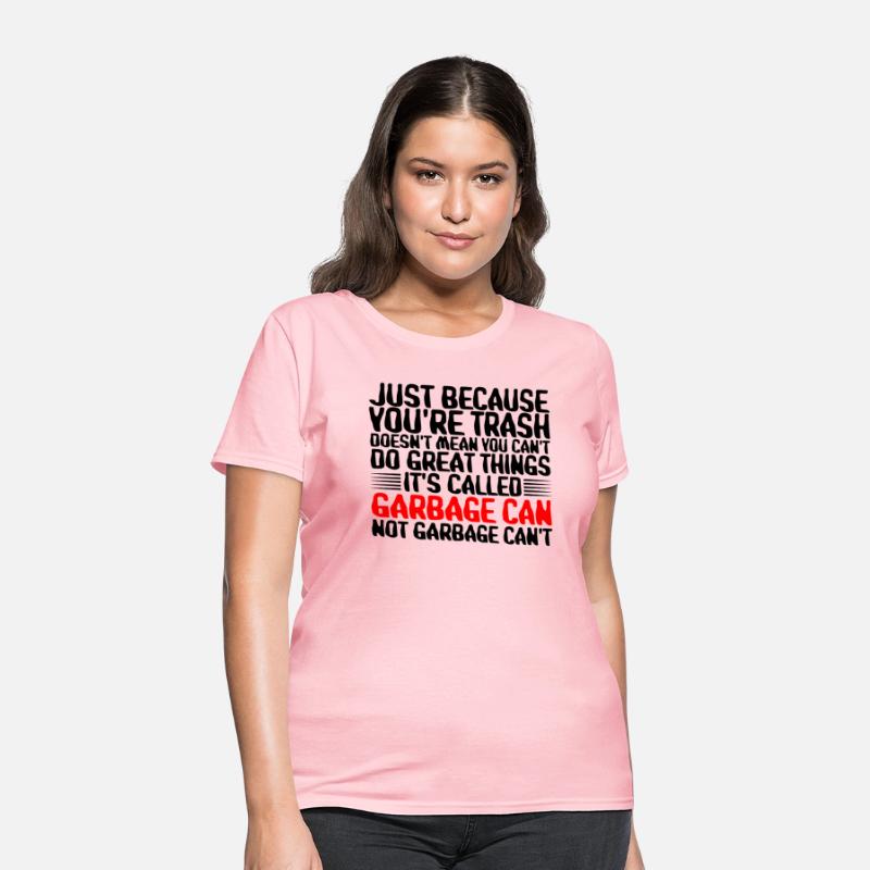 Youre Trash Doesnt Mean You Cant Do Great Things 3