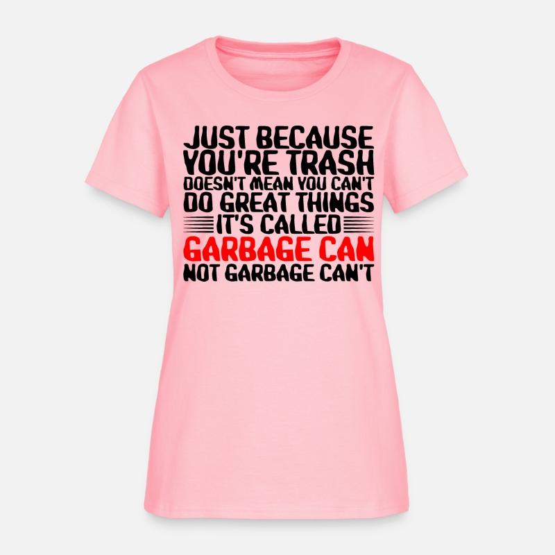 Youre Trash Doesnt Mean You Cant Do Great Things 3