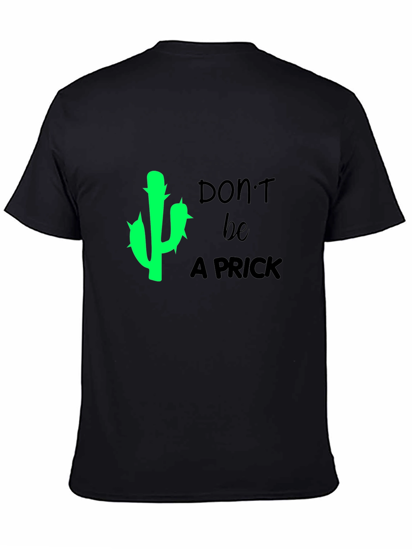 Dont Be a Prick - Funny Cactus Graphic T-Shirt
