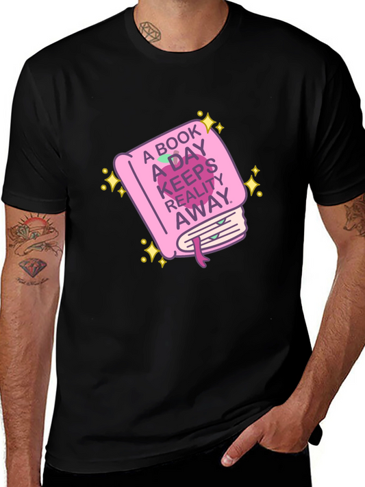 Book Lovers Tee: A Book a Day Keeps Reality Away