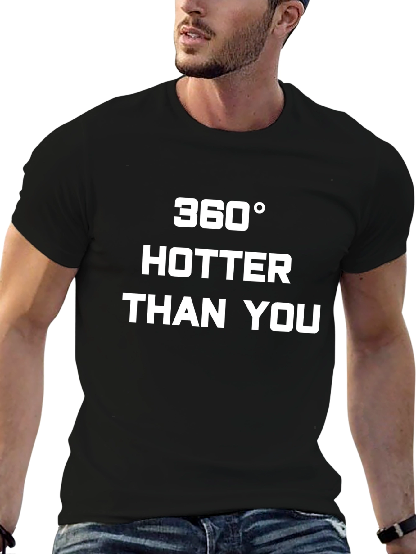 360° Hotter Than You Graphic T-Shirt