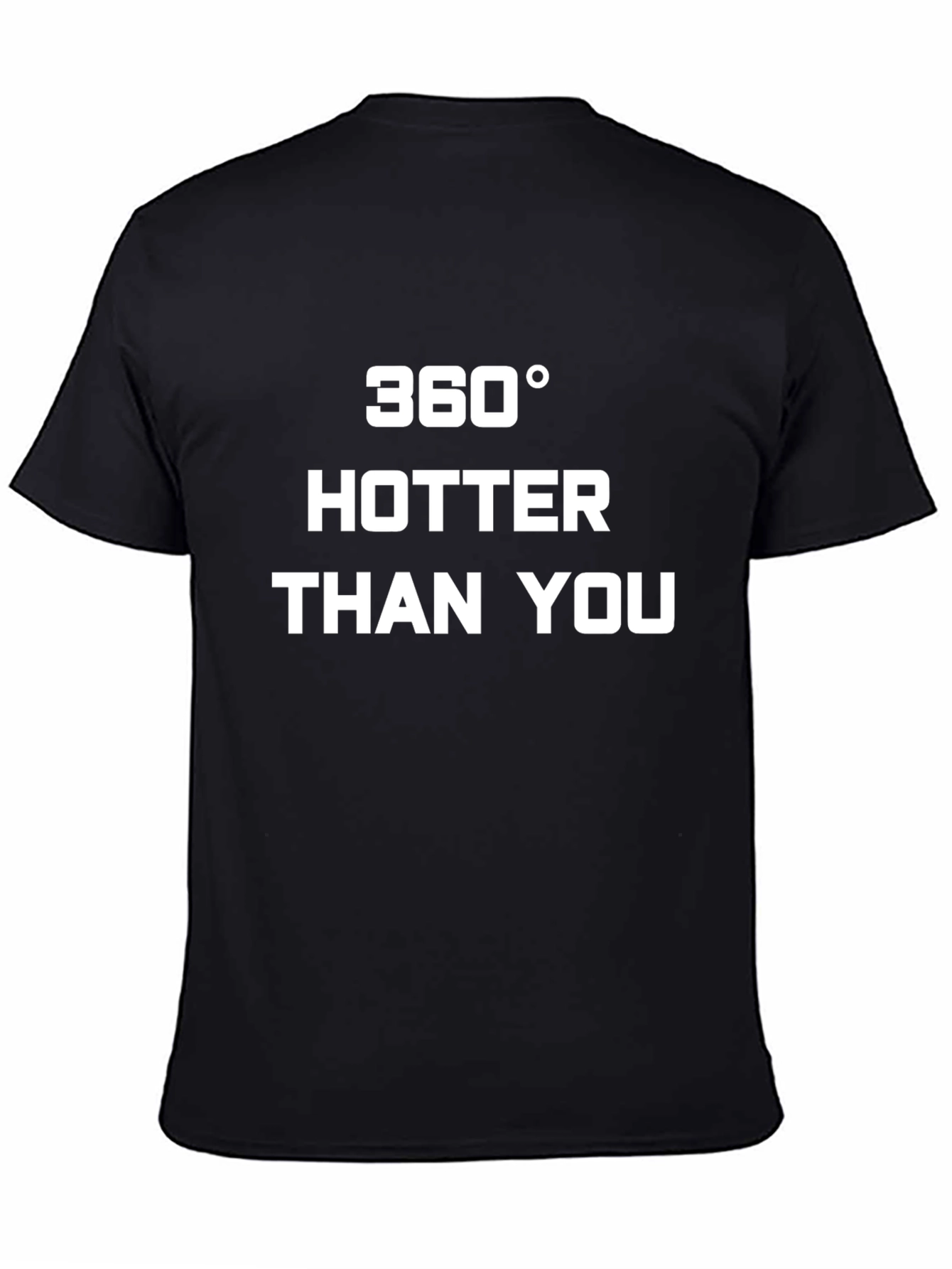 360° Hotter Than You Graphic T-Shirt