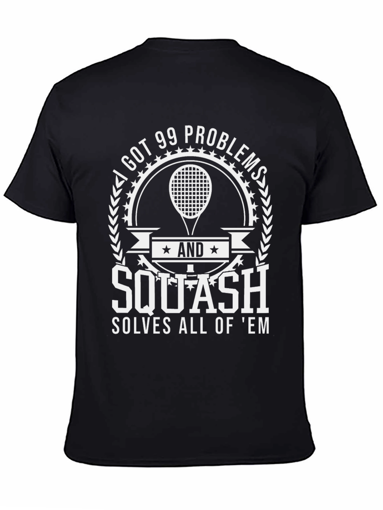 99 Problems Squash T-Shirt